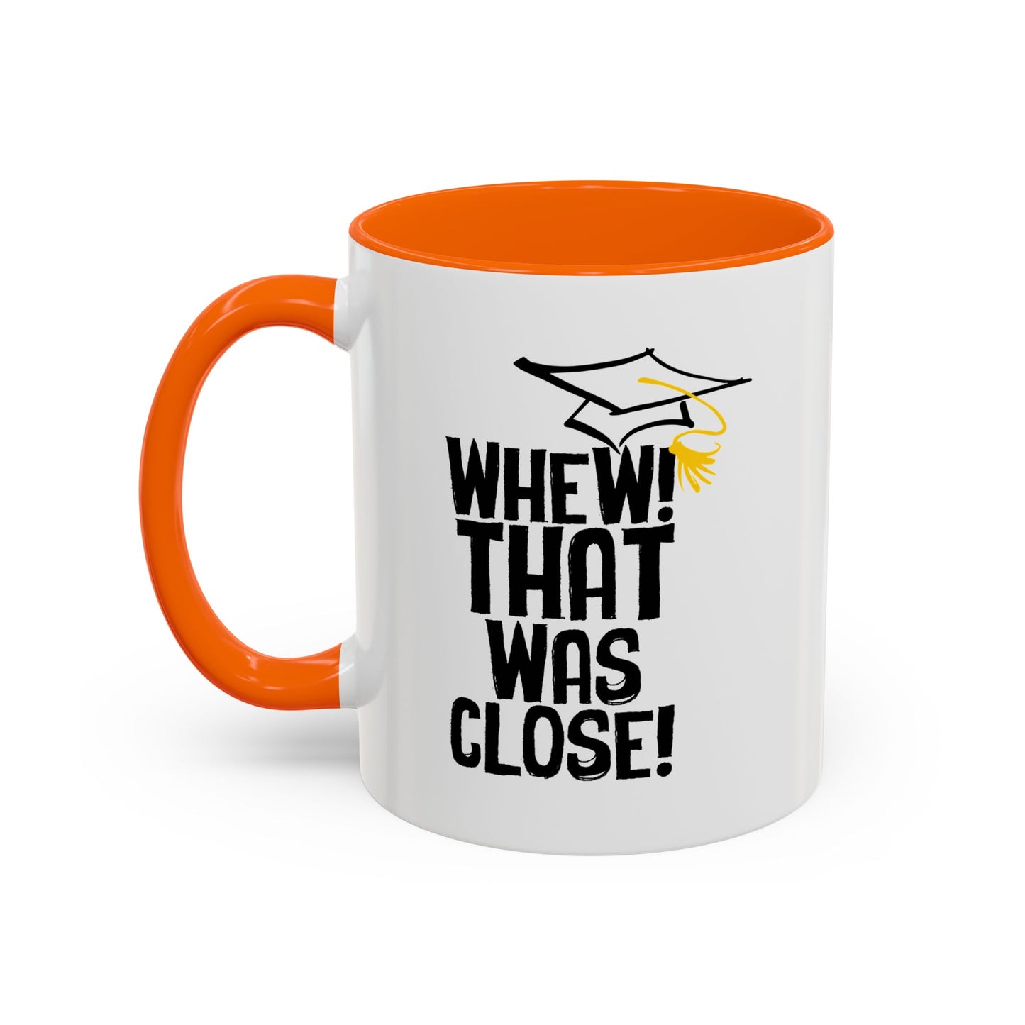 THAT WAS CLOSE! Accent BiColor Funny Sarcastic Mug