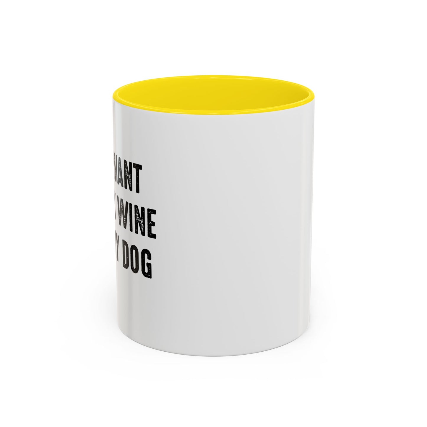 I JUST WANT TO DRINK WINE & PET MY DOG Accent BiColor Funny Sarcastic Mug