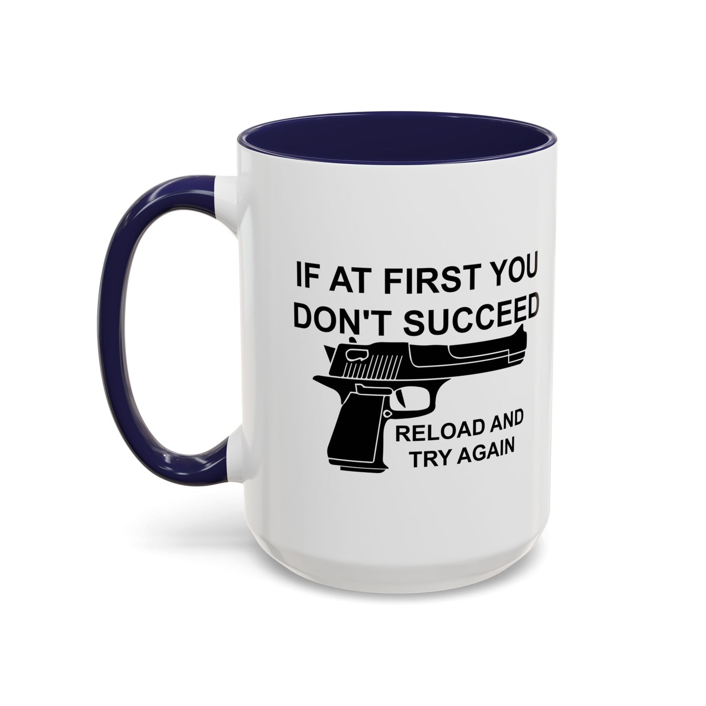 RELOAD AND TRY AGAIN Accent BiColor Funny Sarcastic Mug