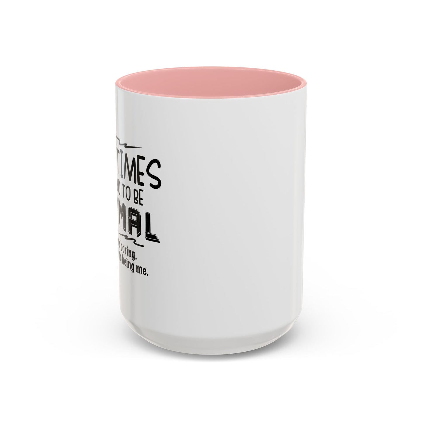 SOMETIMES I PRETEND TO BE NORMAL Accent BiColor Funny Sarcastic Mug