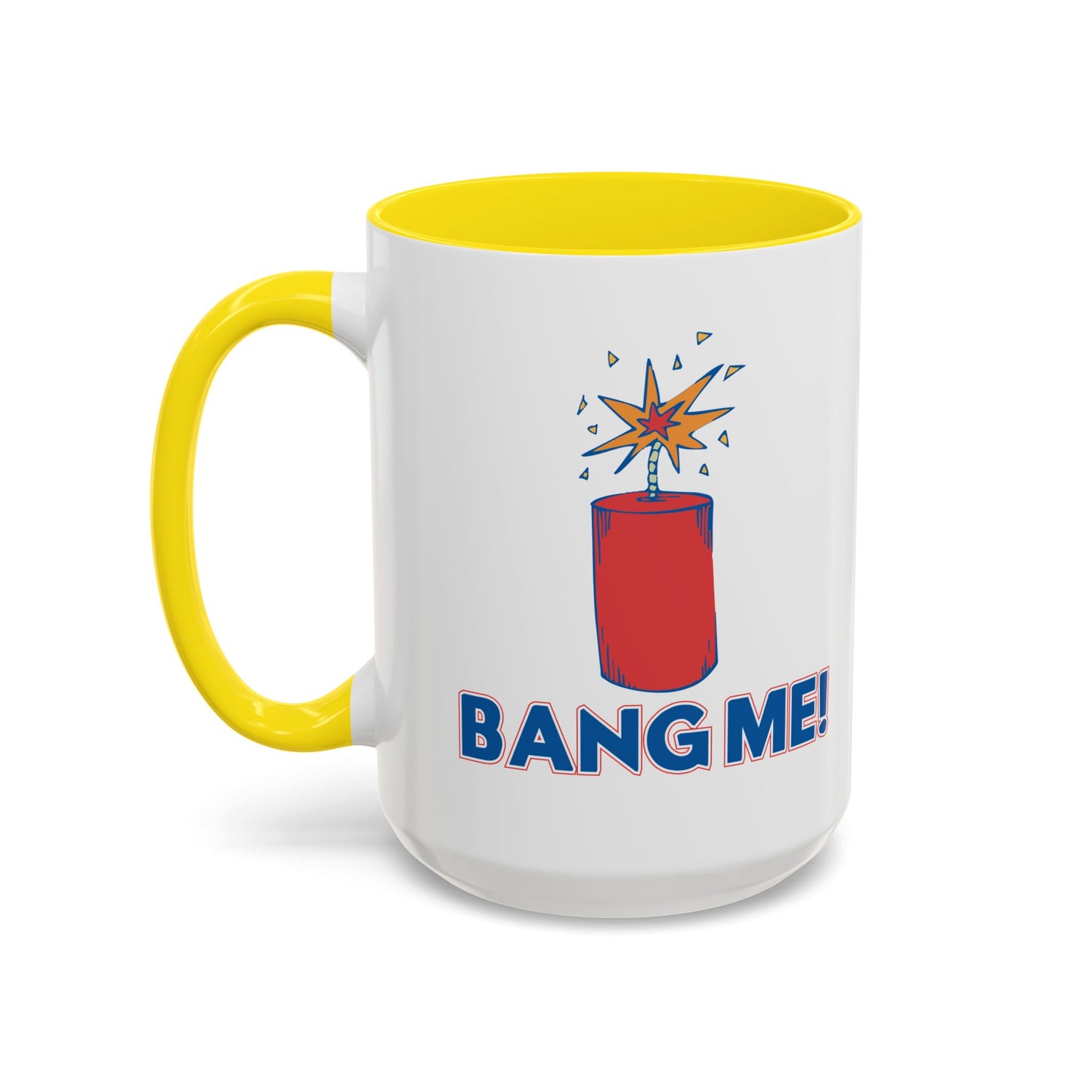 BANG ME Accent BiColor Funny Sarcastic Mug