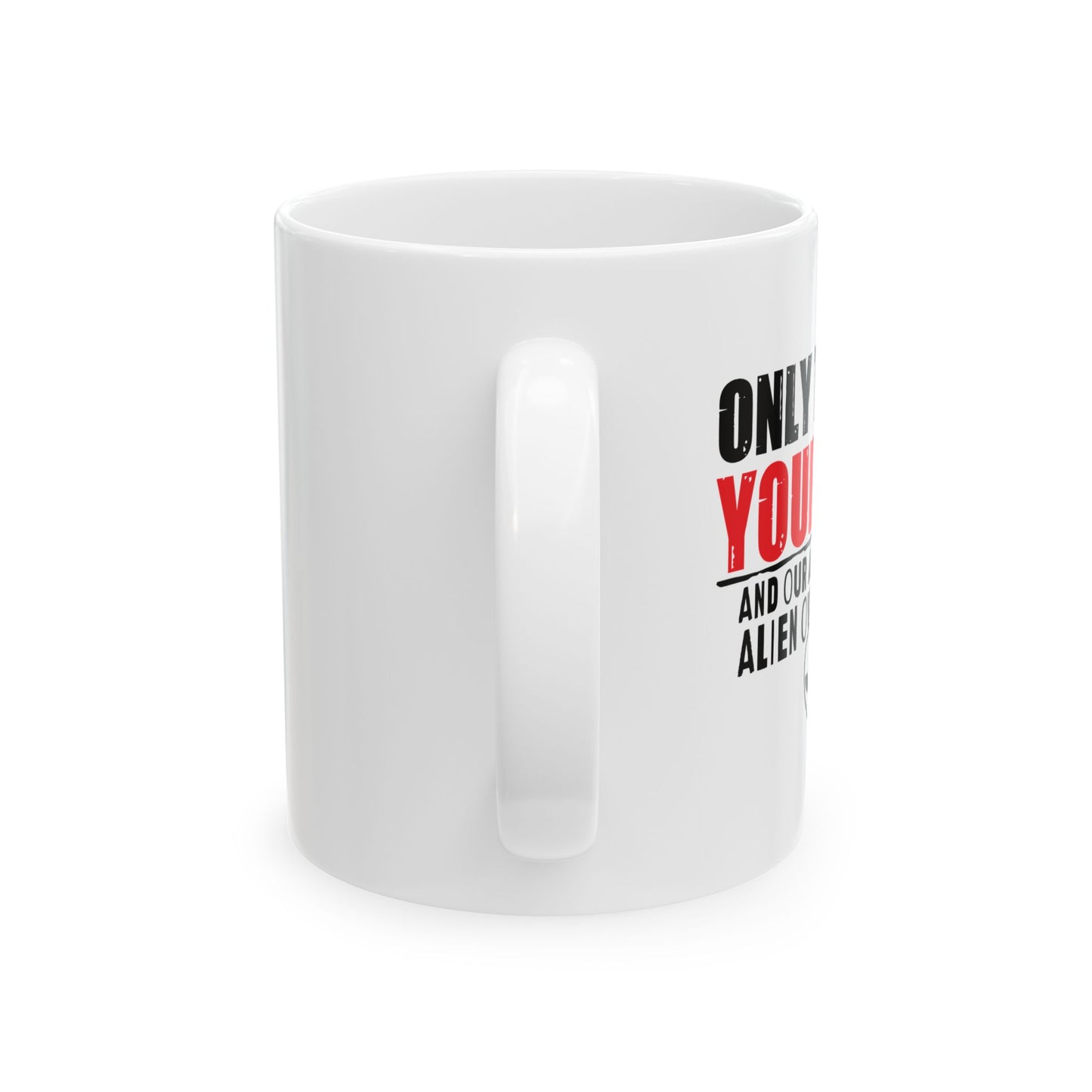 TRUST YOURSELF FUNNY SARCASTIC WHITE MUG