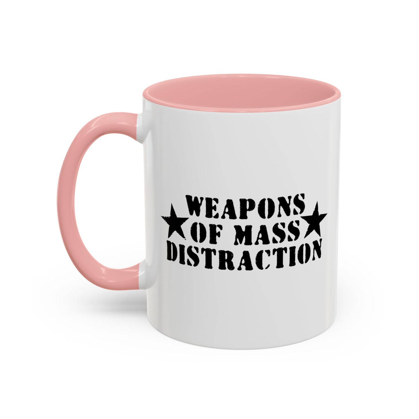 WEAPONS OF MASS DISTRACTION Accent BiColor Funny Sarcastic Mug