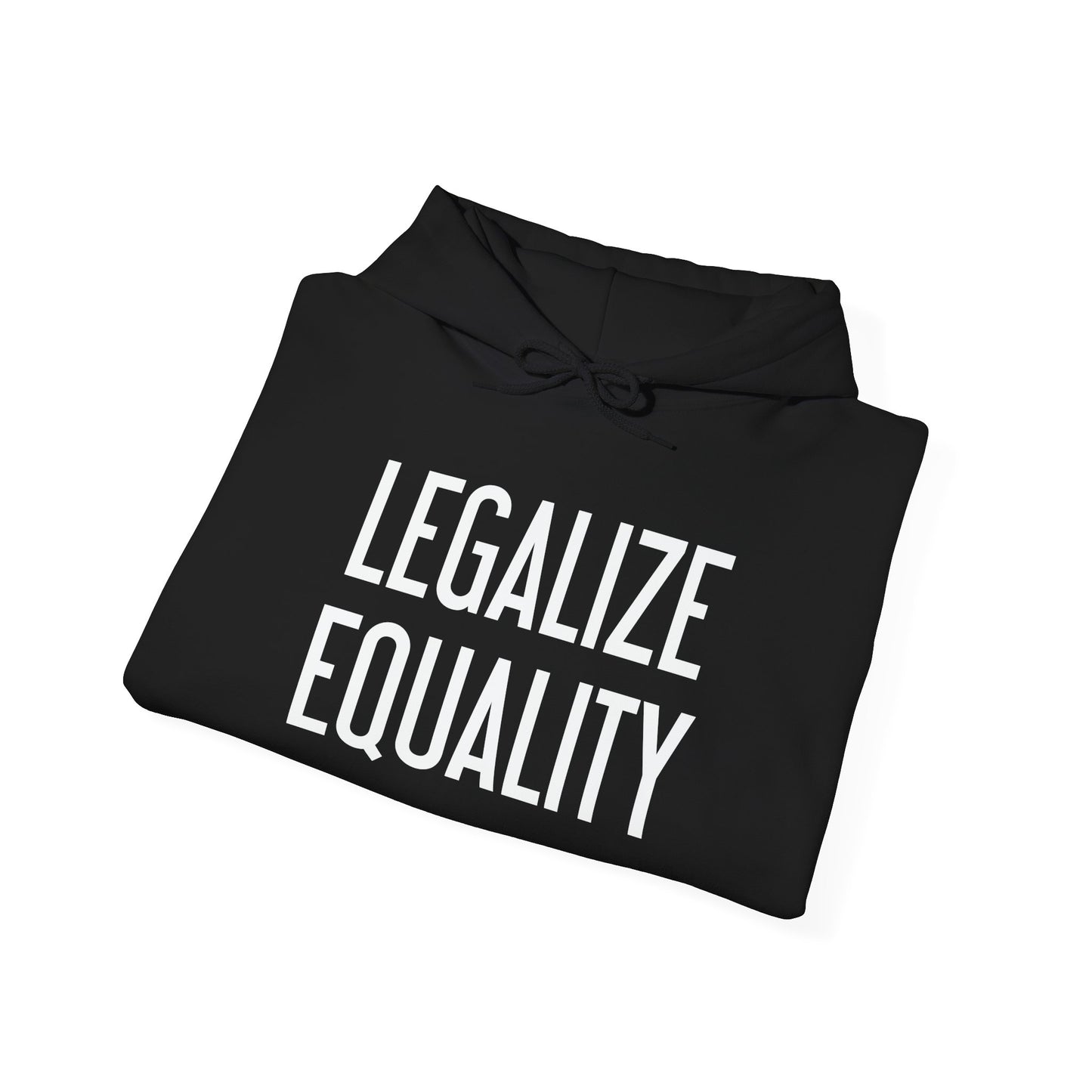 LEGALIZE EQUALITY - Premium Unisex Funny Sarcastic Black Hoodie Sweatshirt