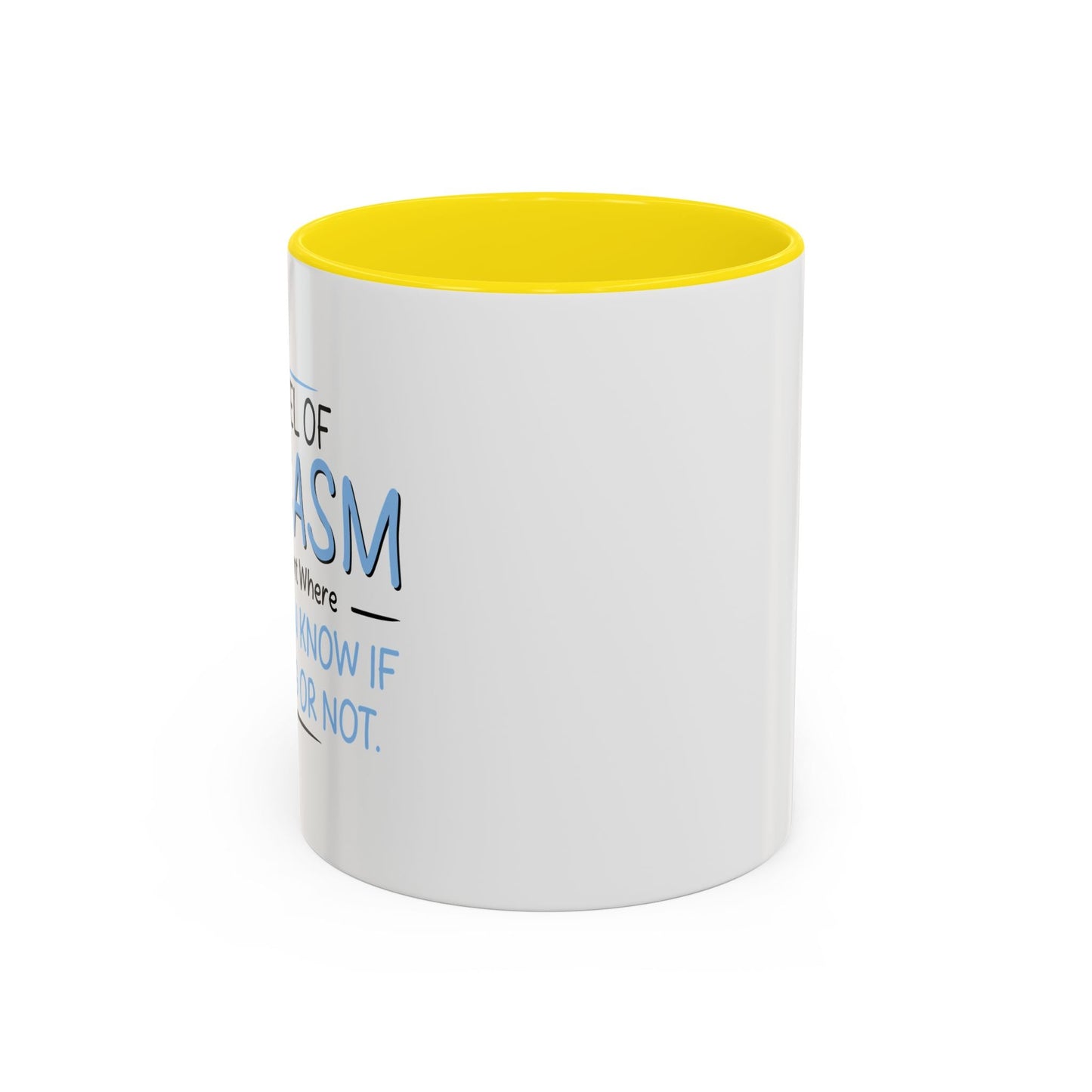 MY LEVEL OF SARCASM IS... Accent BiColor Funny Sarcastic Mug