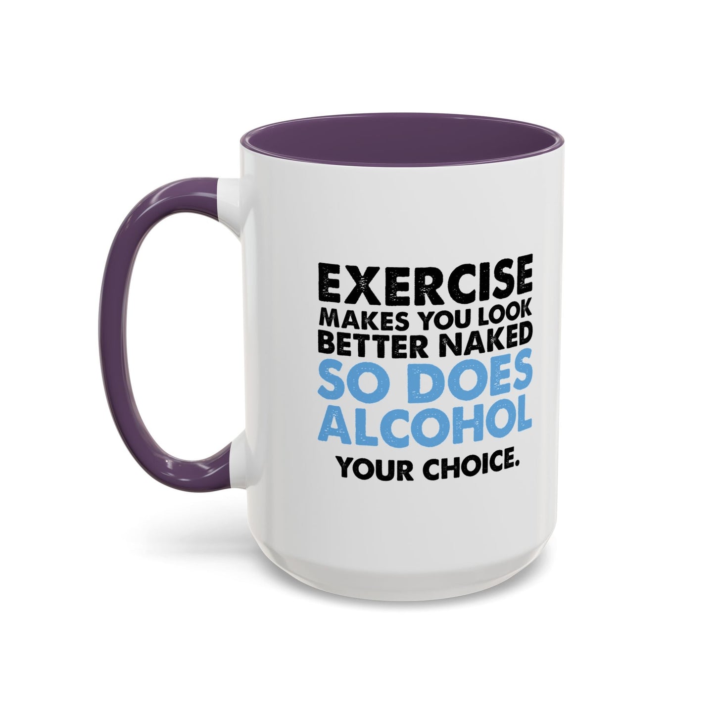 YOUR CHOICE. Accent BiColor Funny Sarcastic Mug