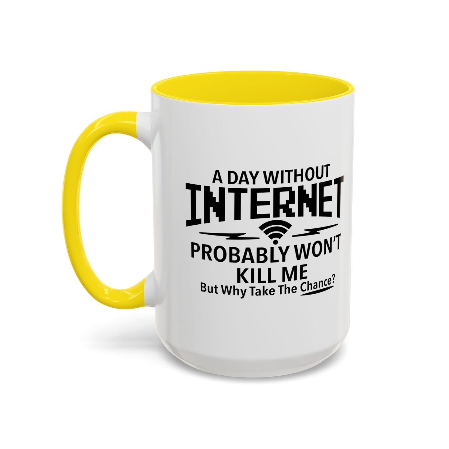 A DAY WITHOUT INTERNET Accent BiColor Funny Sarcastic Mug