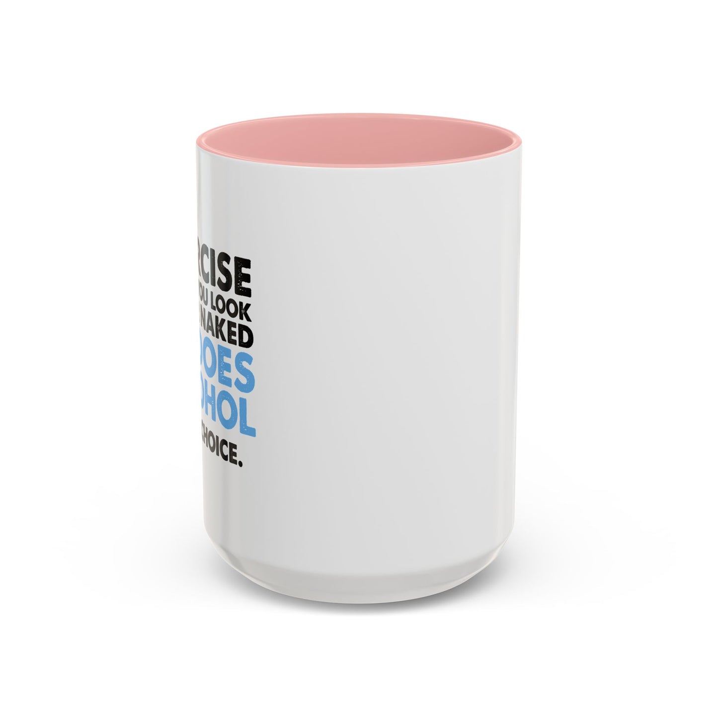 YOUR CHOICE. Accent BiColor Funny Sarcastic Mug