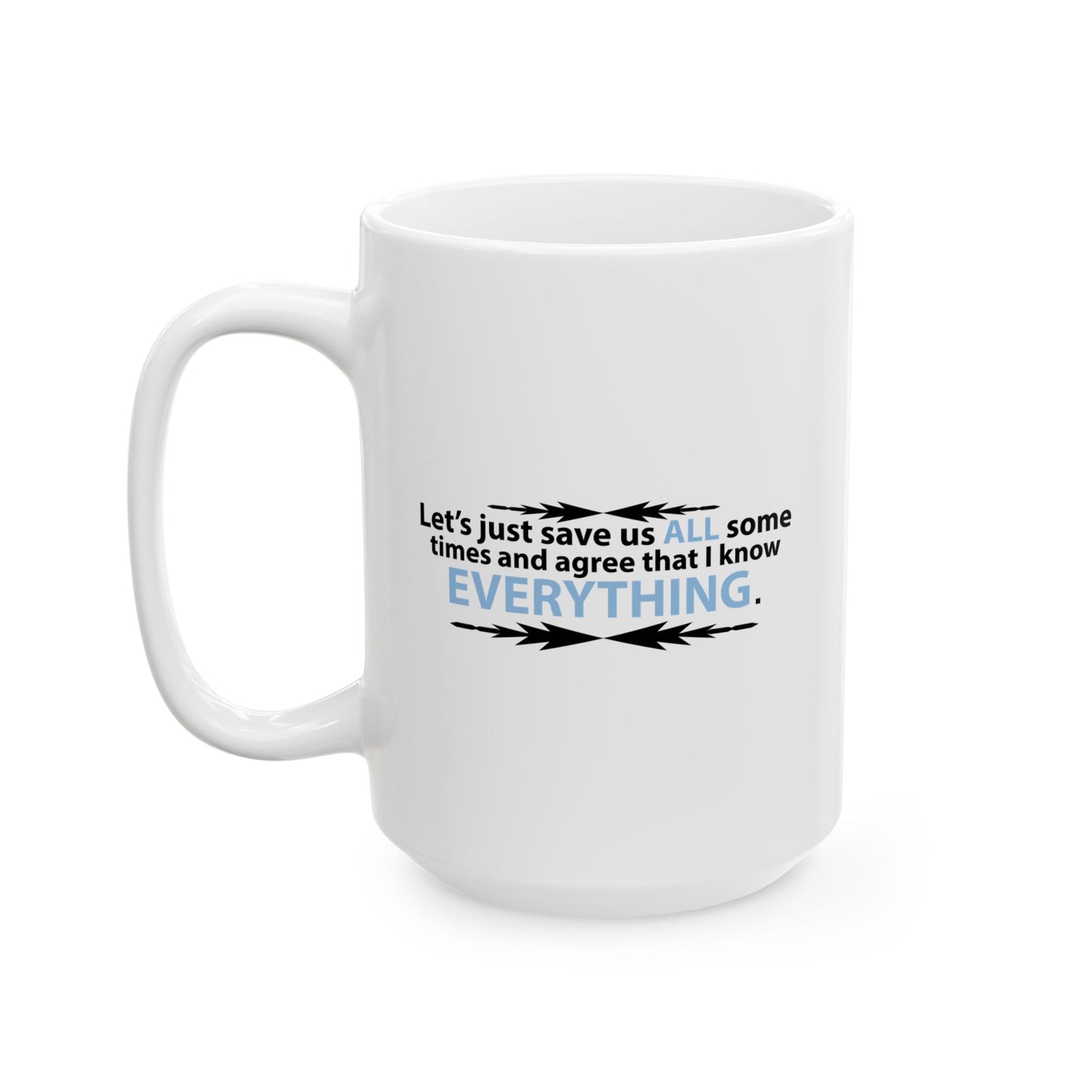 LET'S JUST SAVE US ALL SOMETIME. FUNNY SARCASTIC MUG