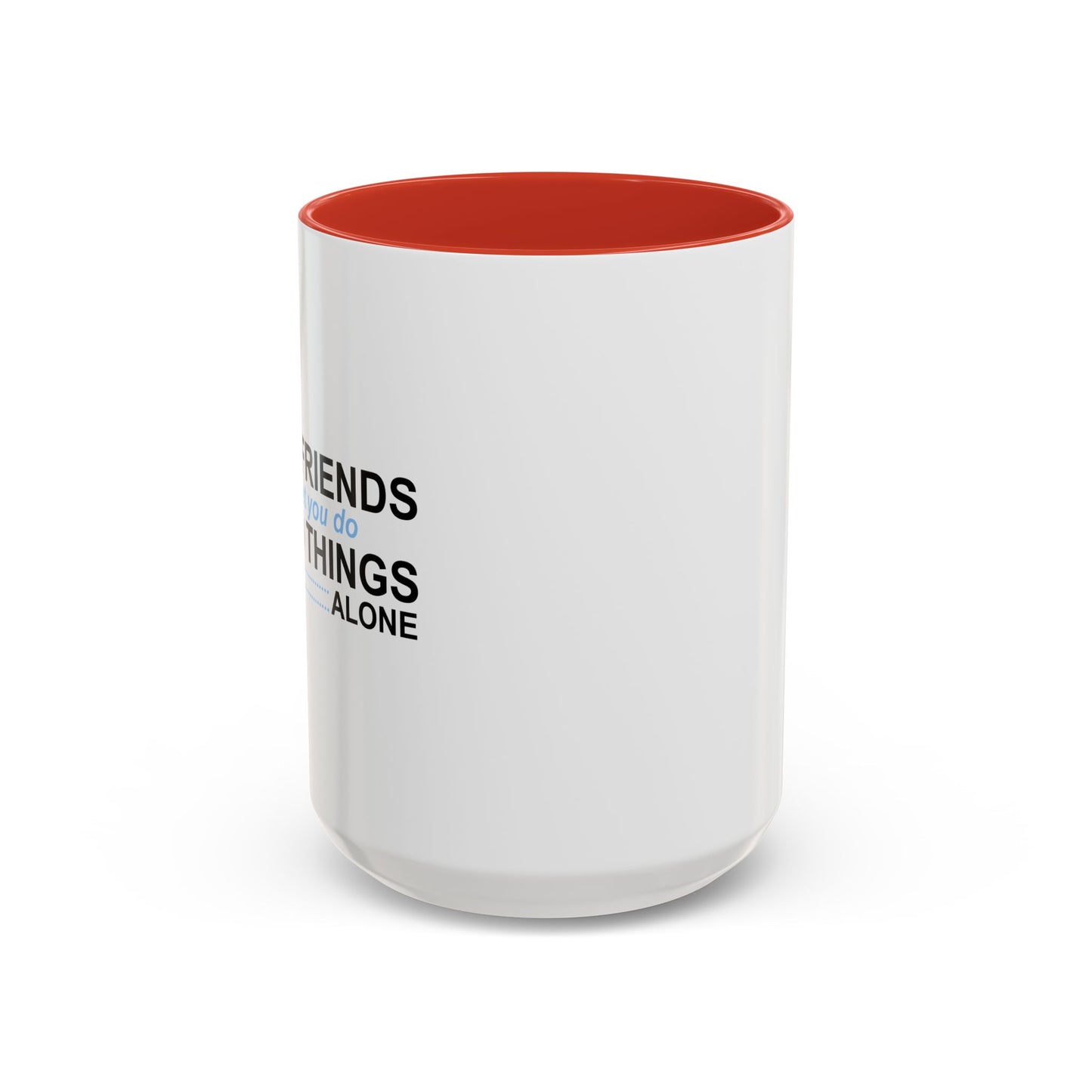 GOOD FRIENDS Accent BiColor Funny Sarcastic Mug