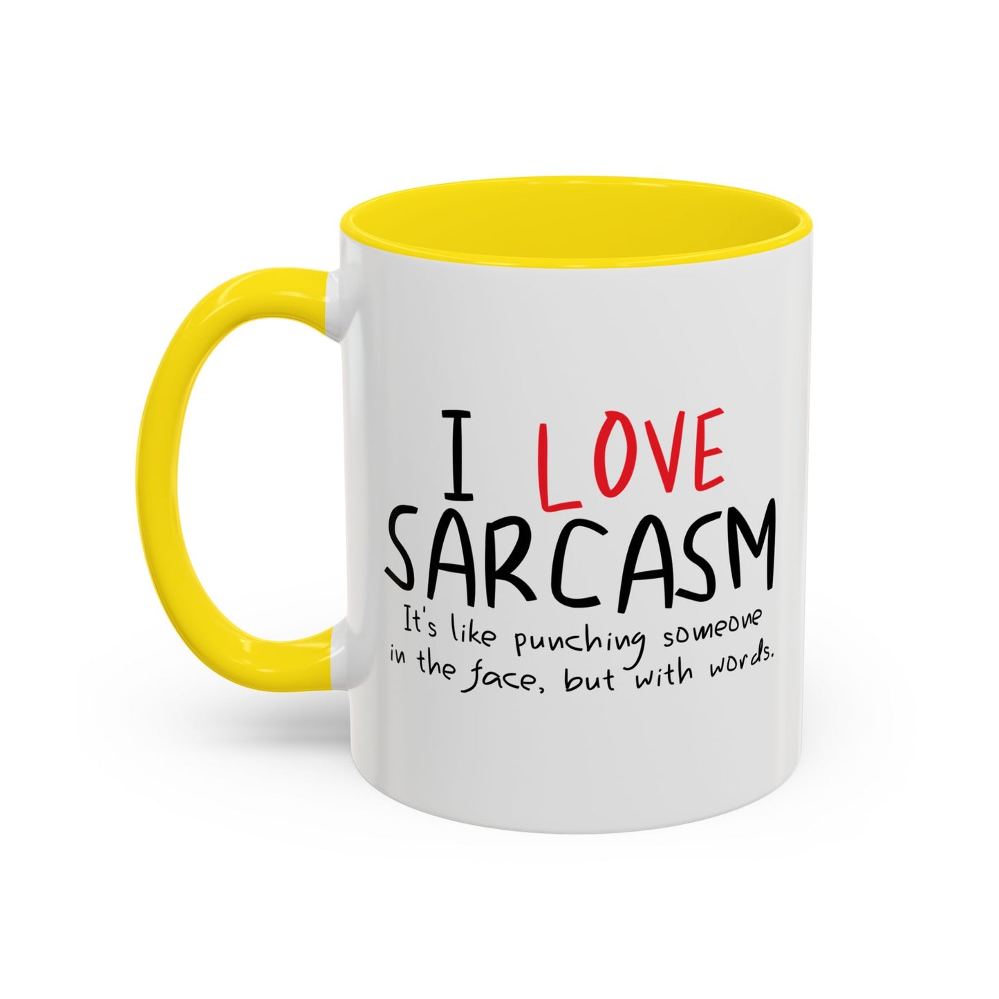 I LOVE SARCASM Accent BiColor Funny Sarcastic Mug