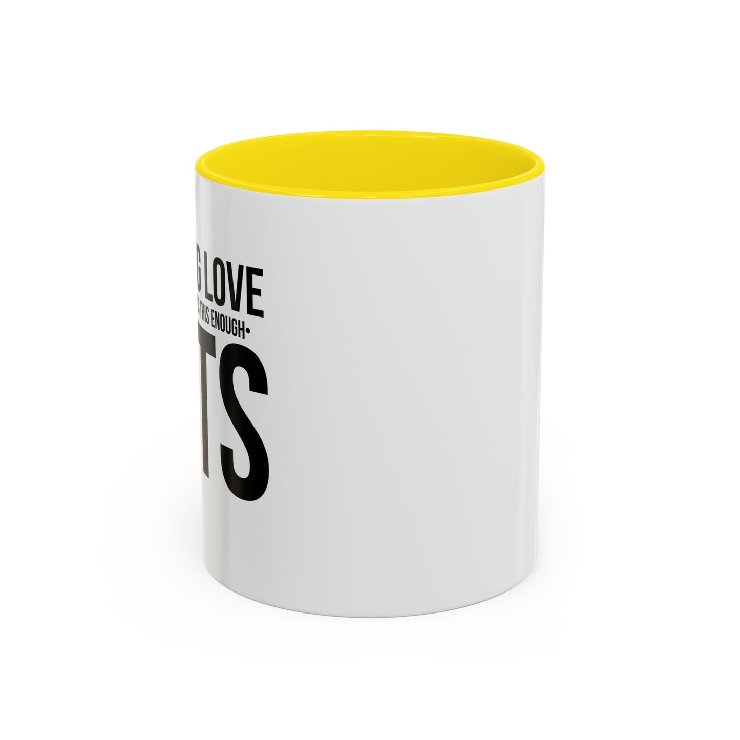 LOVE CATS AND I CANNOT STRESS THIS ENOUGH Accent BiColor Funny Sarcastic Mug