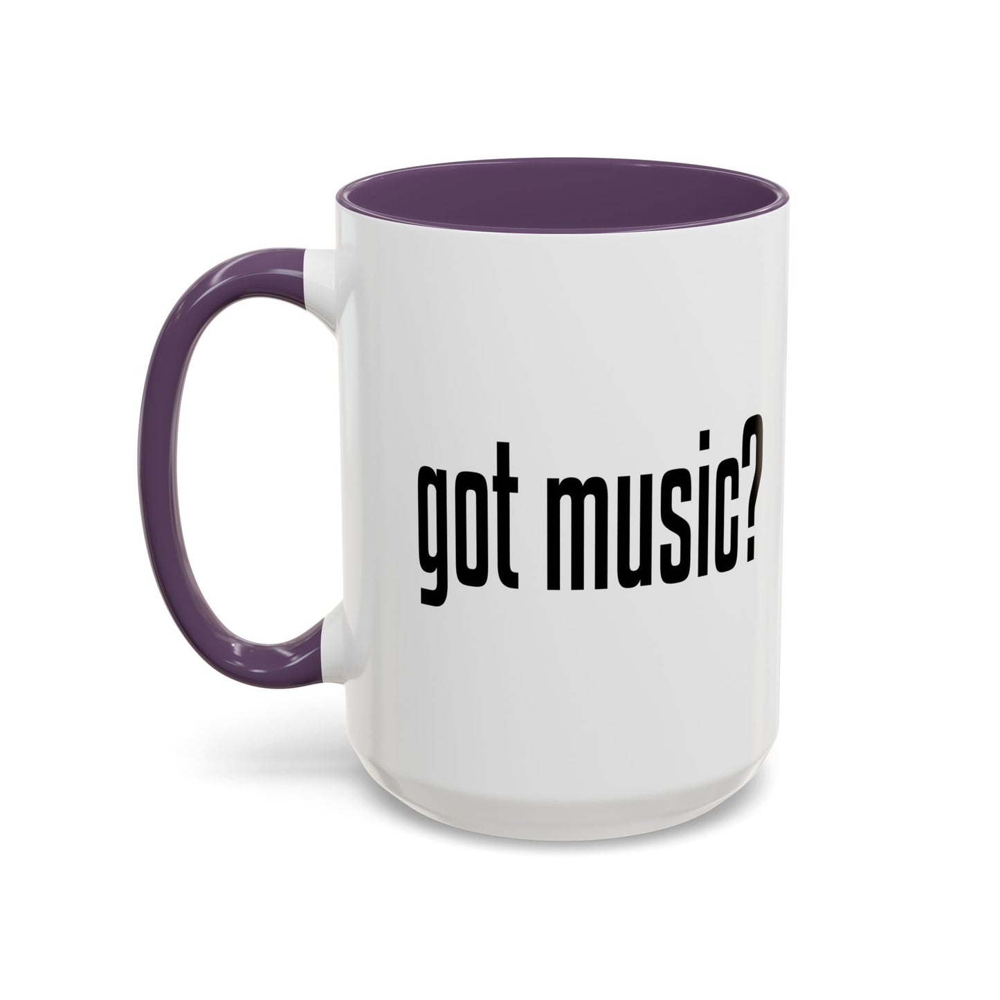 GOT MUSIC? Accent BiColor Funny Sarcastic Mug