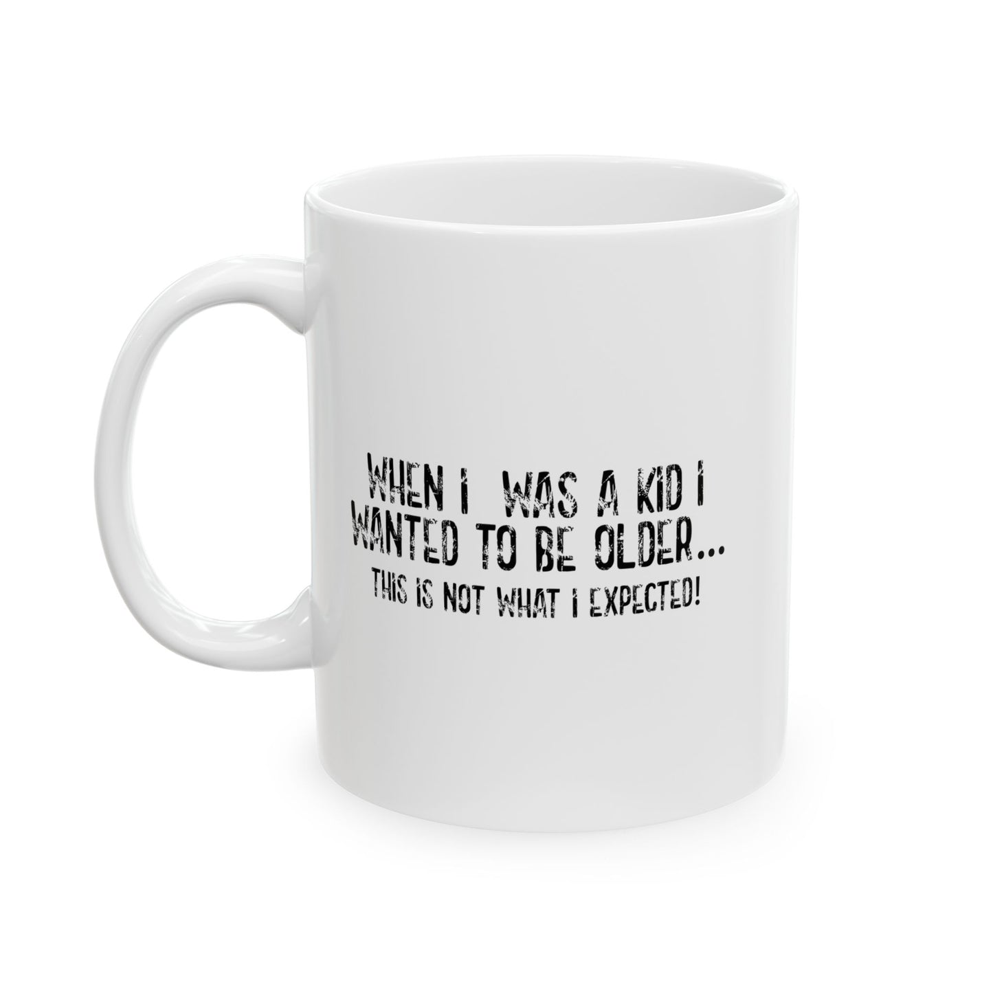 WHEN I WAS A KID FUNNY SARCASTIC MUG