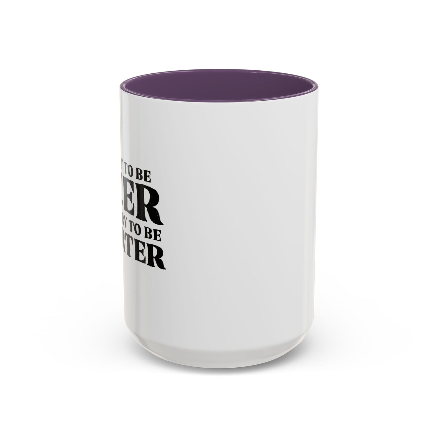 I'LL TRY TO BE NICER IF YOU TRY TO BE SMARTER Accent BiColor Funny Sarcastic Mug