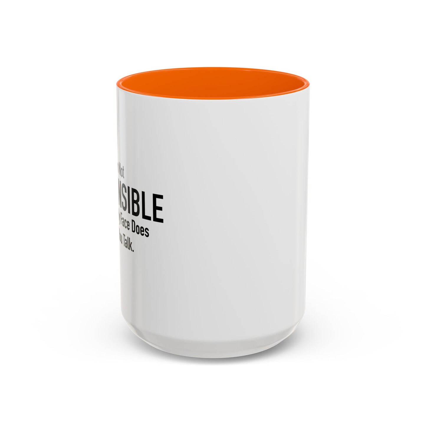 I AM NOT RESPONSIBLE Accent BiColor Funny Sarcastic Mug