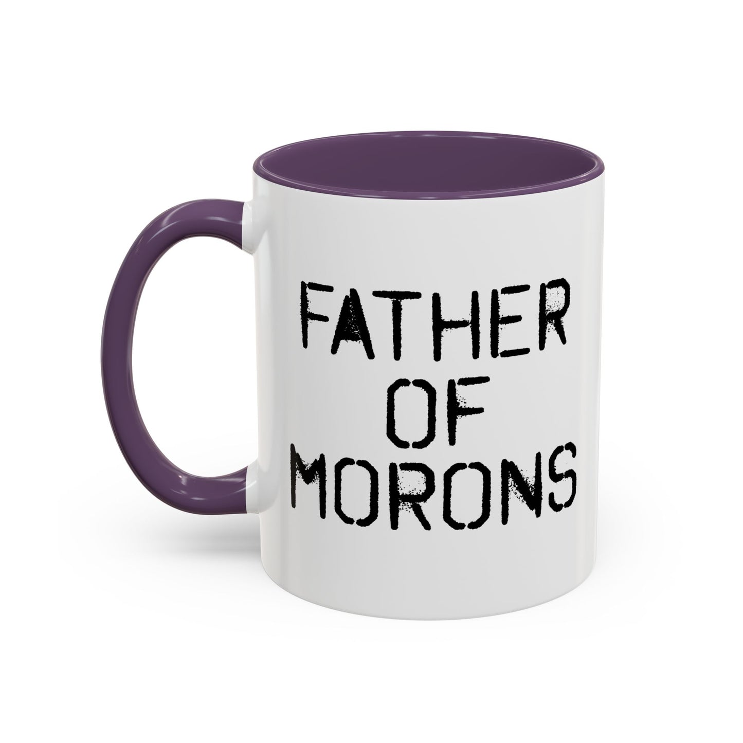 FATHER OF MORONS Accent BiColor Funny Sarcastic Mug