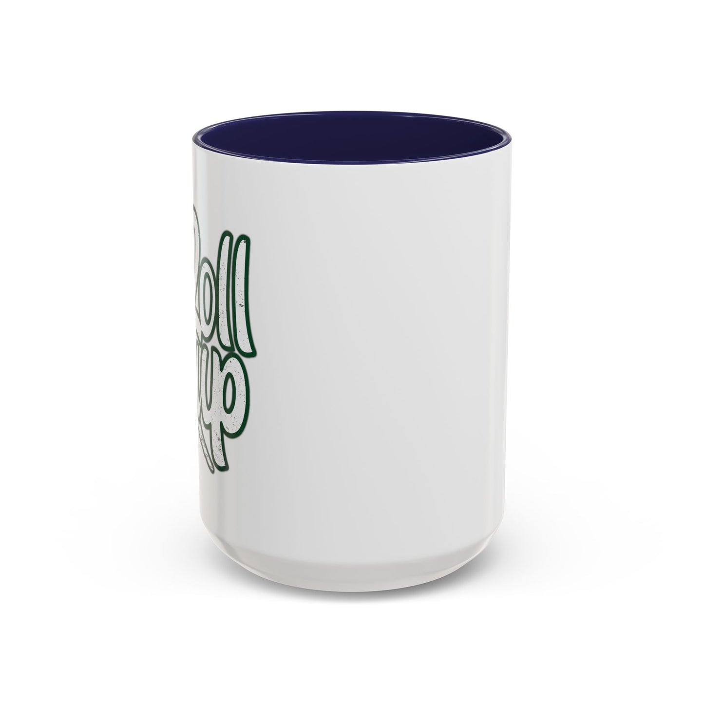 ROLL UP Accent BiColor Funny Sarcastic Mug