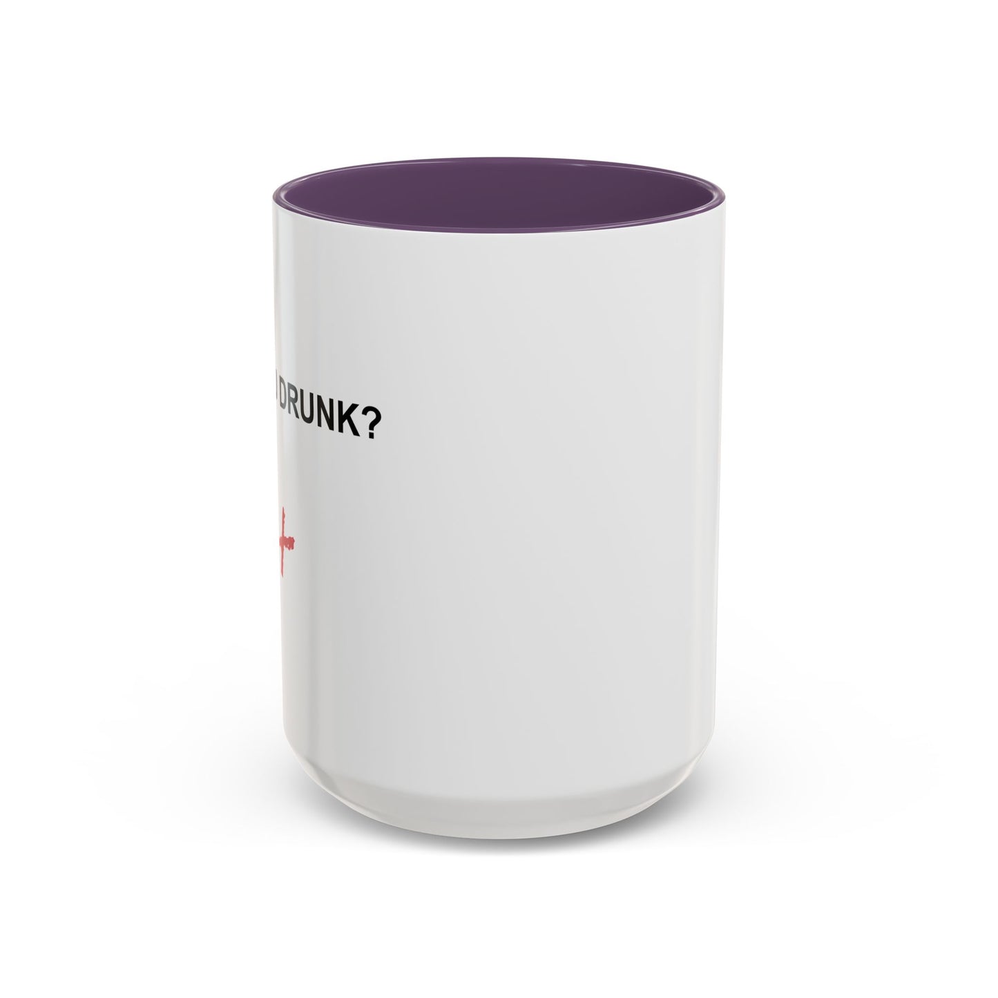 ARE YOU DRUNK Accent BiColor Funny Sarcastic Mug