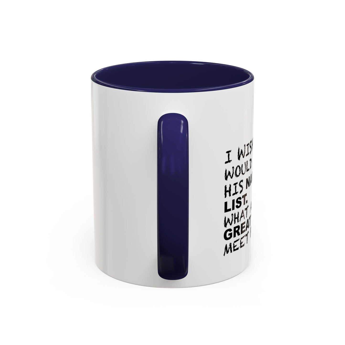 I WISH SANTA WOULD PUBLISH HIS NAUGHTY LIST Accent BiColor Funny Sarcastic Mug