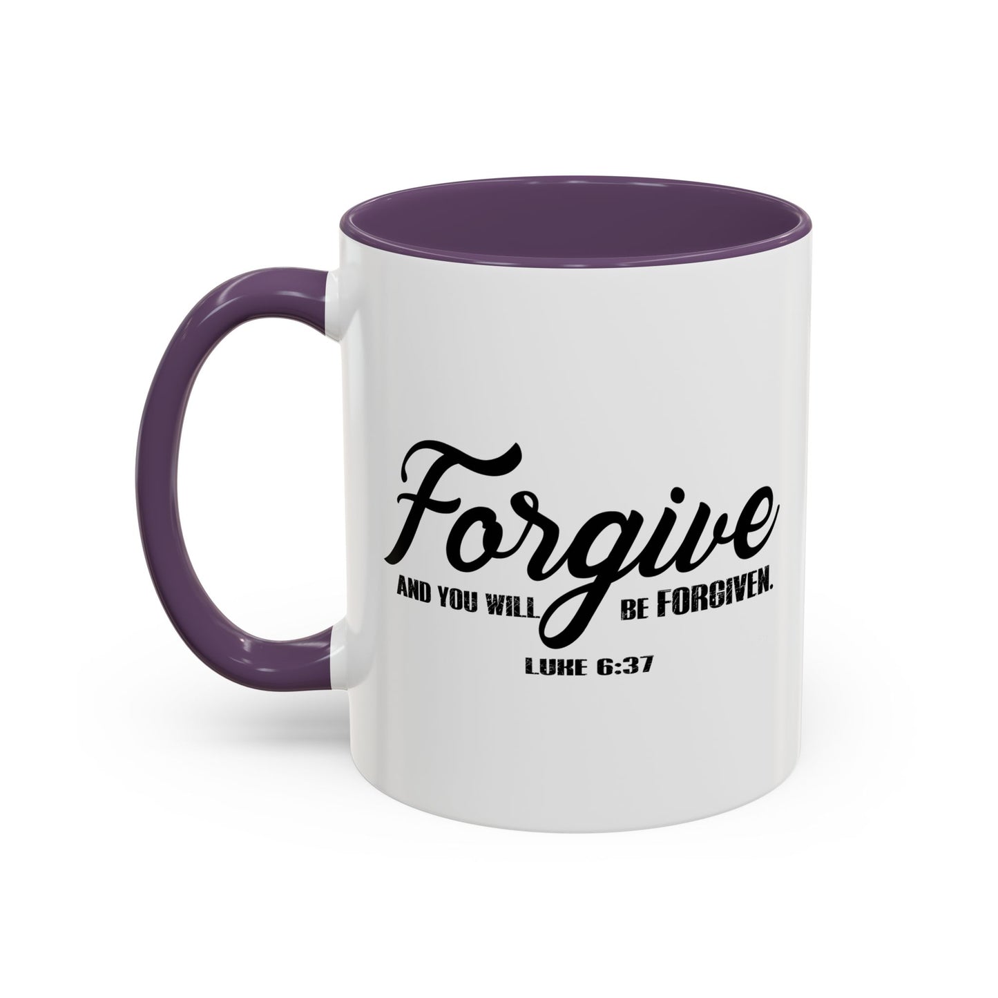 FORGIVE AND YOU WILL BE FORGIVEN - LUKE 6-37 Accent BiColor Mug