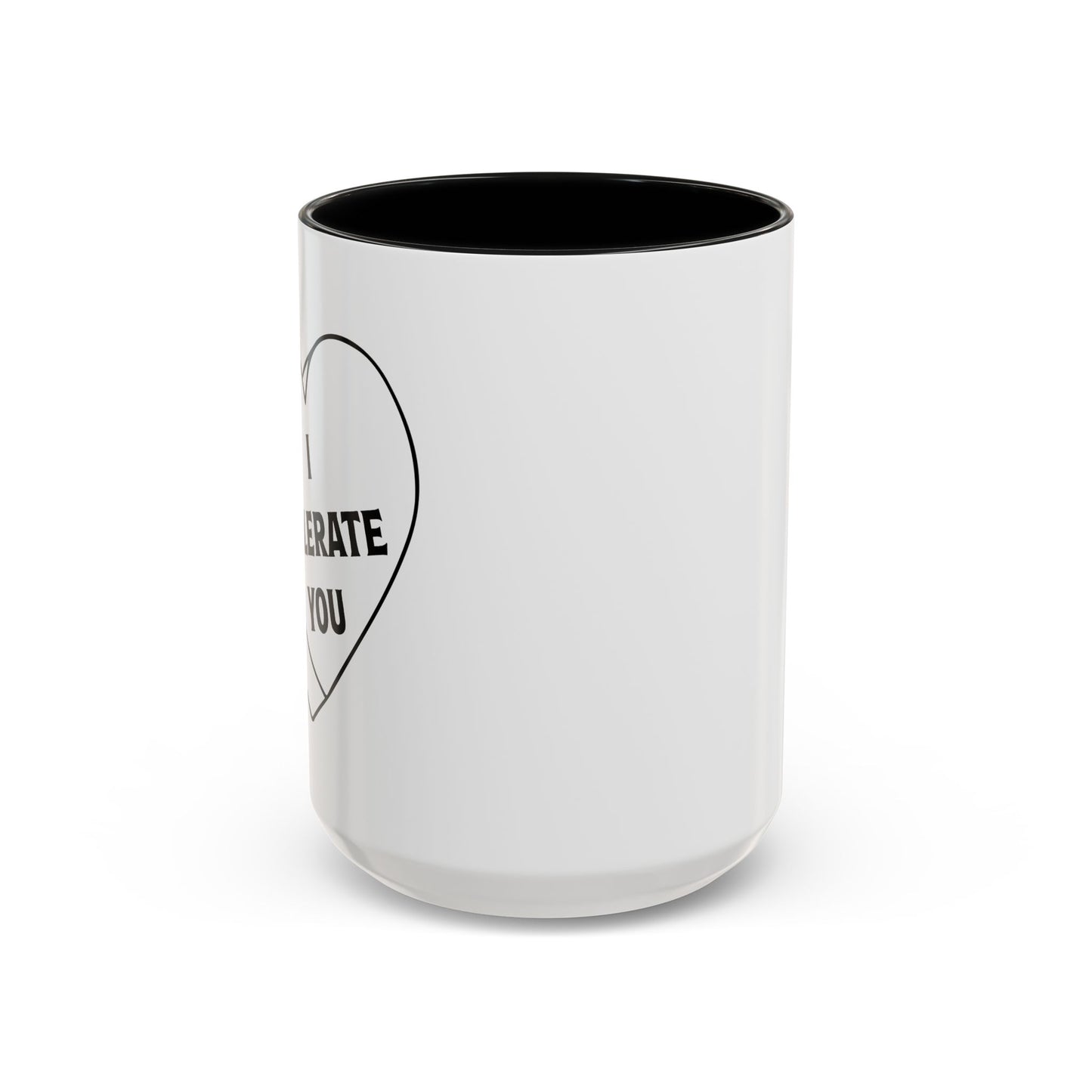 I TOLERATE YOU Accent BiColor Funny Sarcastic Mug