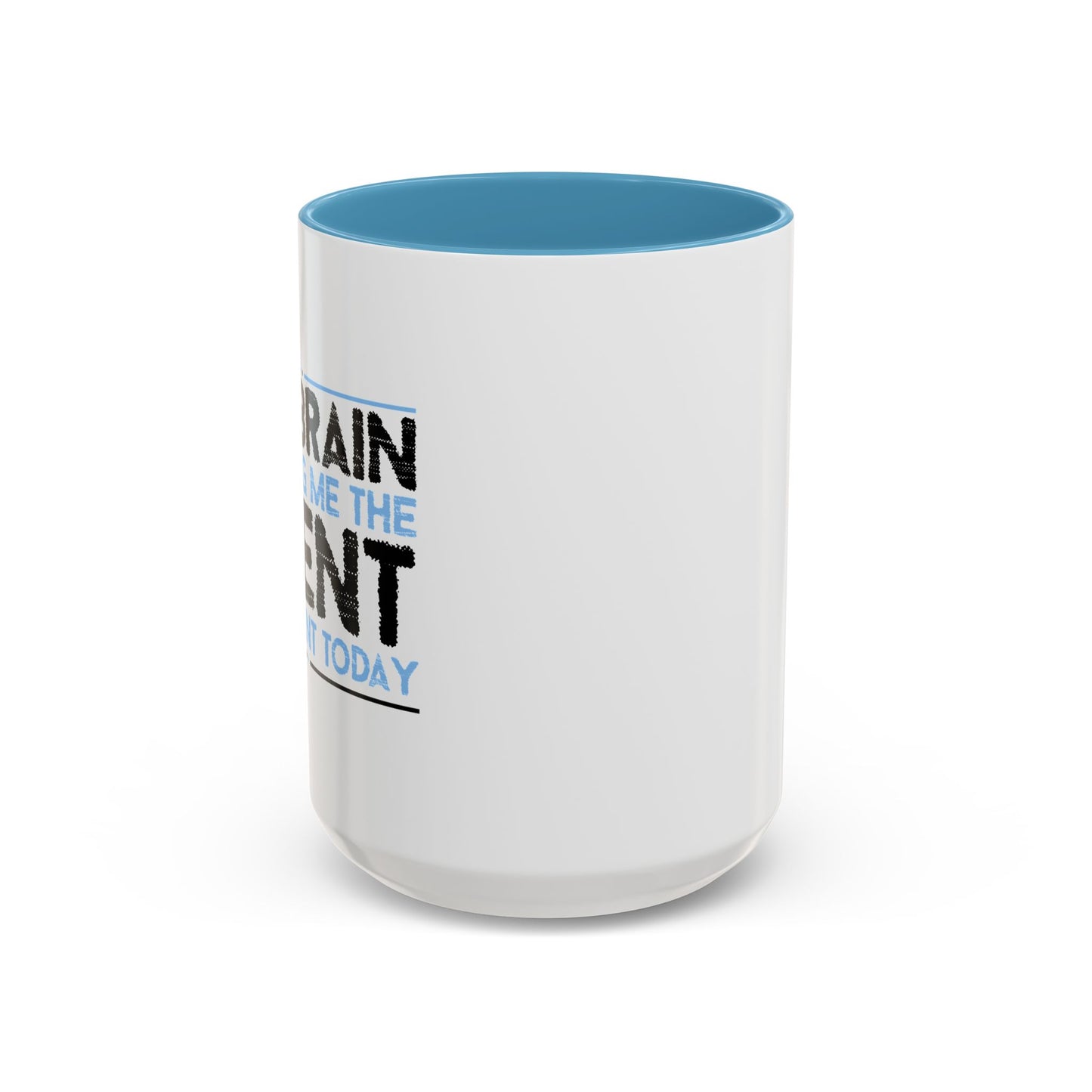 MY BRAIN IS GIVING ME SILENT Accent BiColor Funny Sarcastic Mug