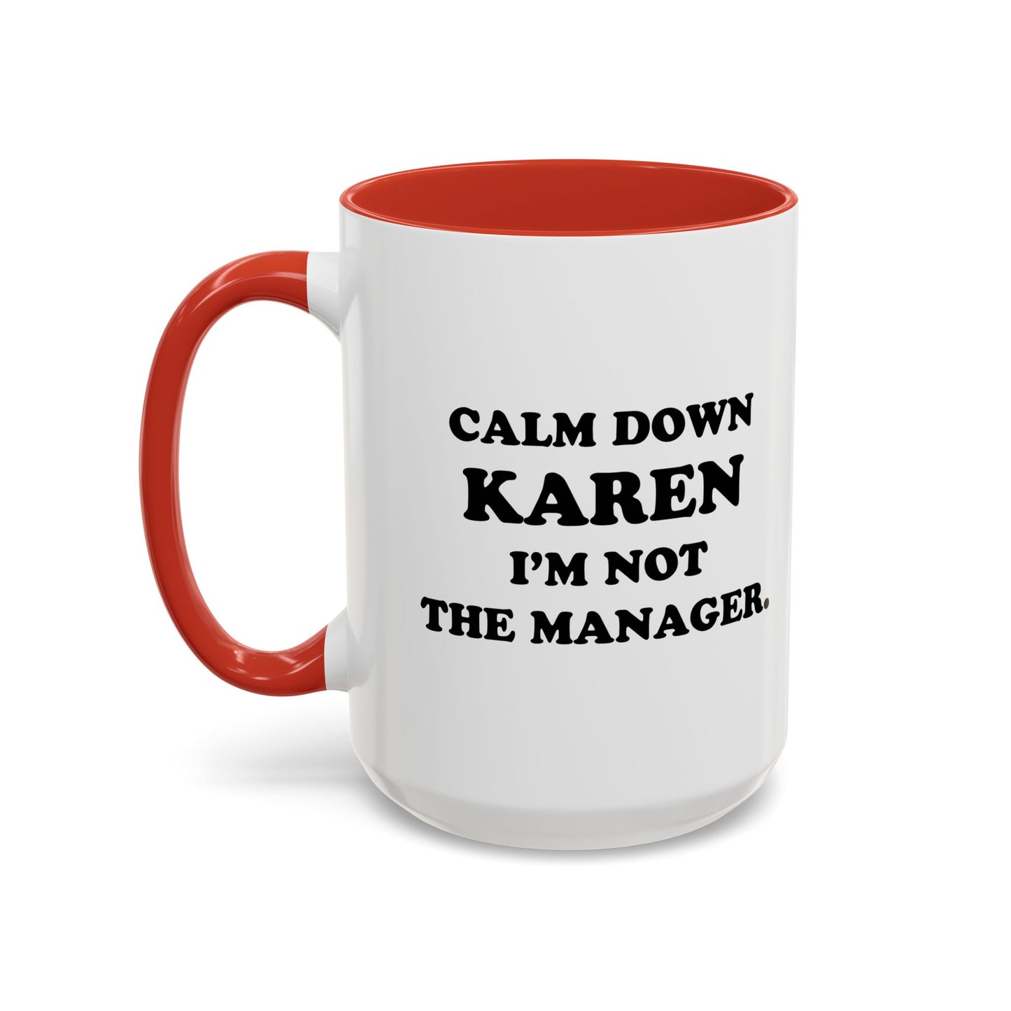 CALM DOWN KAREN Accent BiColor Funny Sarcastic Mug