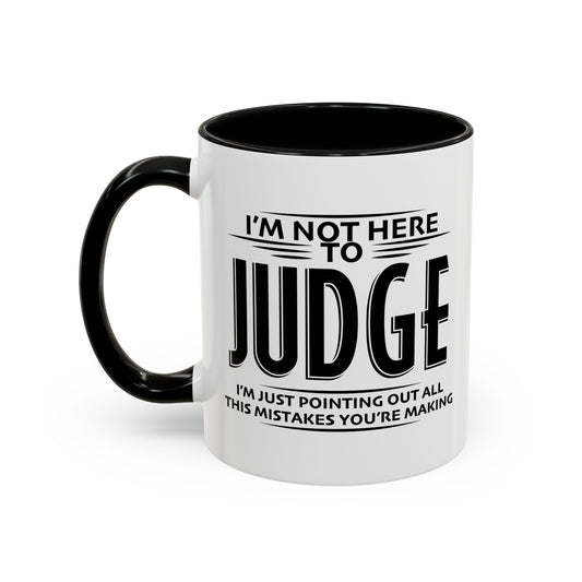 I'M NOT HERE TO black Accent BiColor Funny Sarcastic Mug