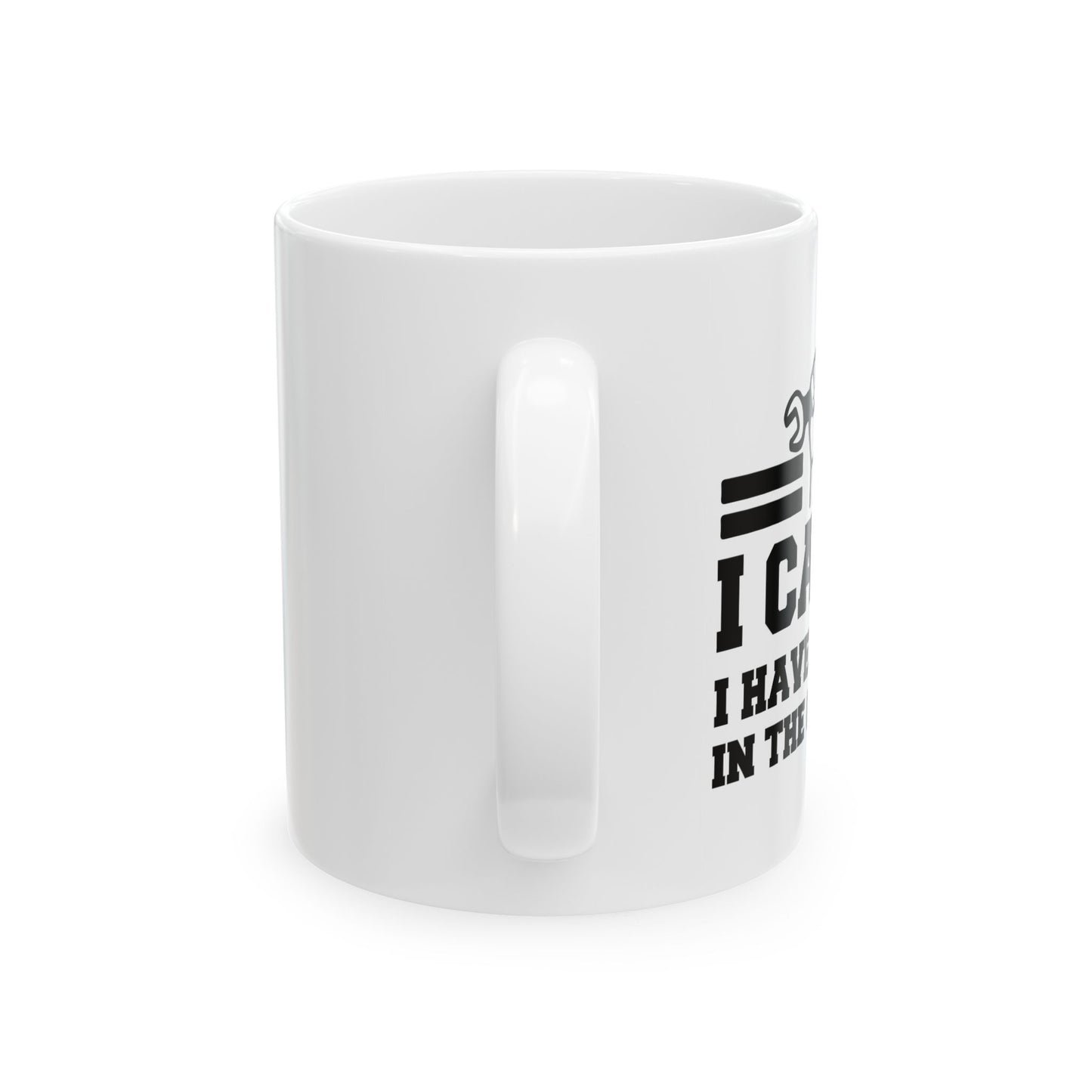 I CAN'T HAVE PLANS IN THE GARAGE FUNNY SARCASTIC WHITE MUG