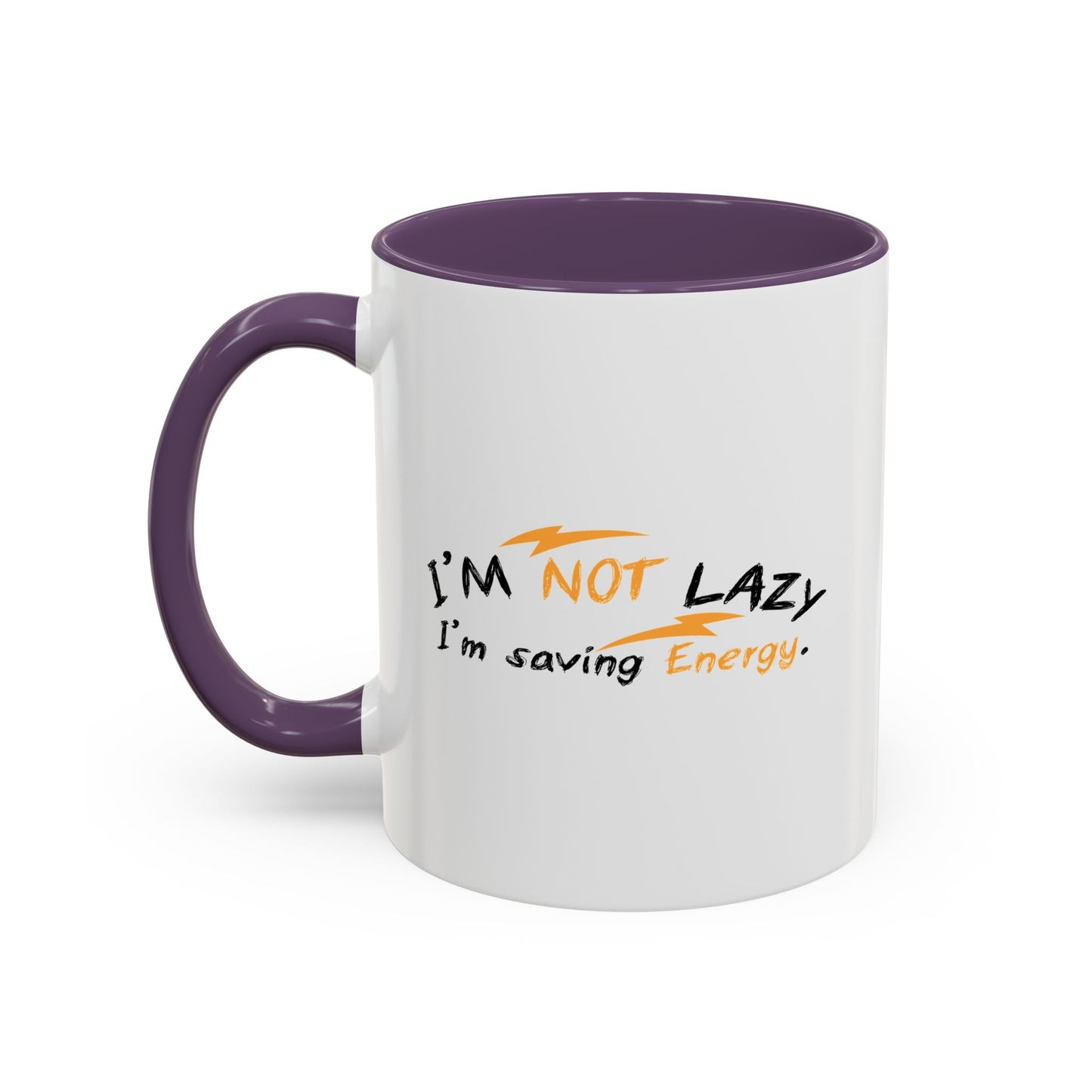 I'M NOT LAZY, I'M SAVING ENERGY Accent BiColor Funny Sarcastic Mug