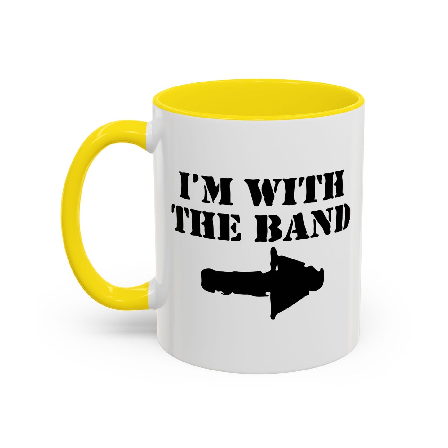 I'M WITH THE BAND Accent BiColor Funny Sarcastic Mug