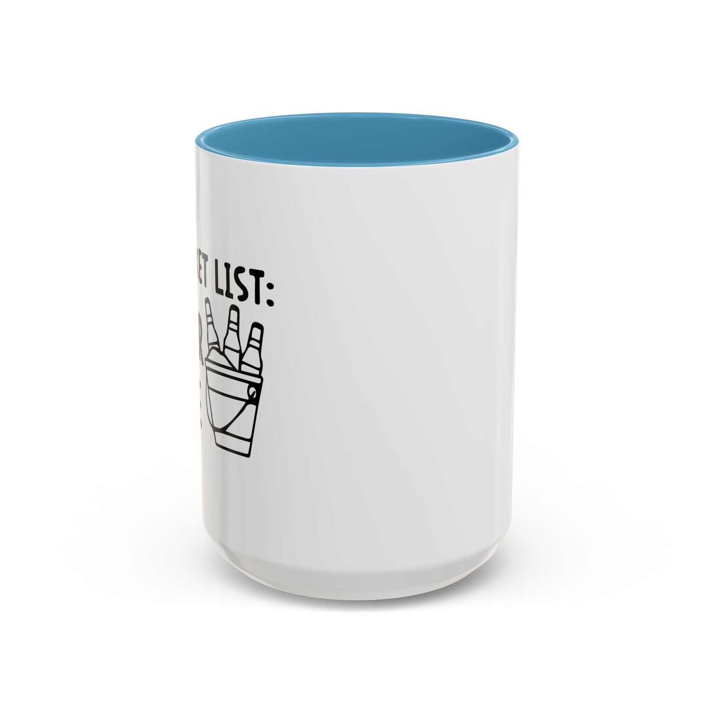 MY BUCKET LIST Accent BiColor Funny Sarcastic Mug