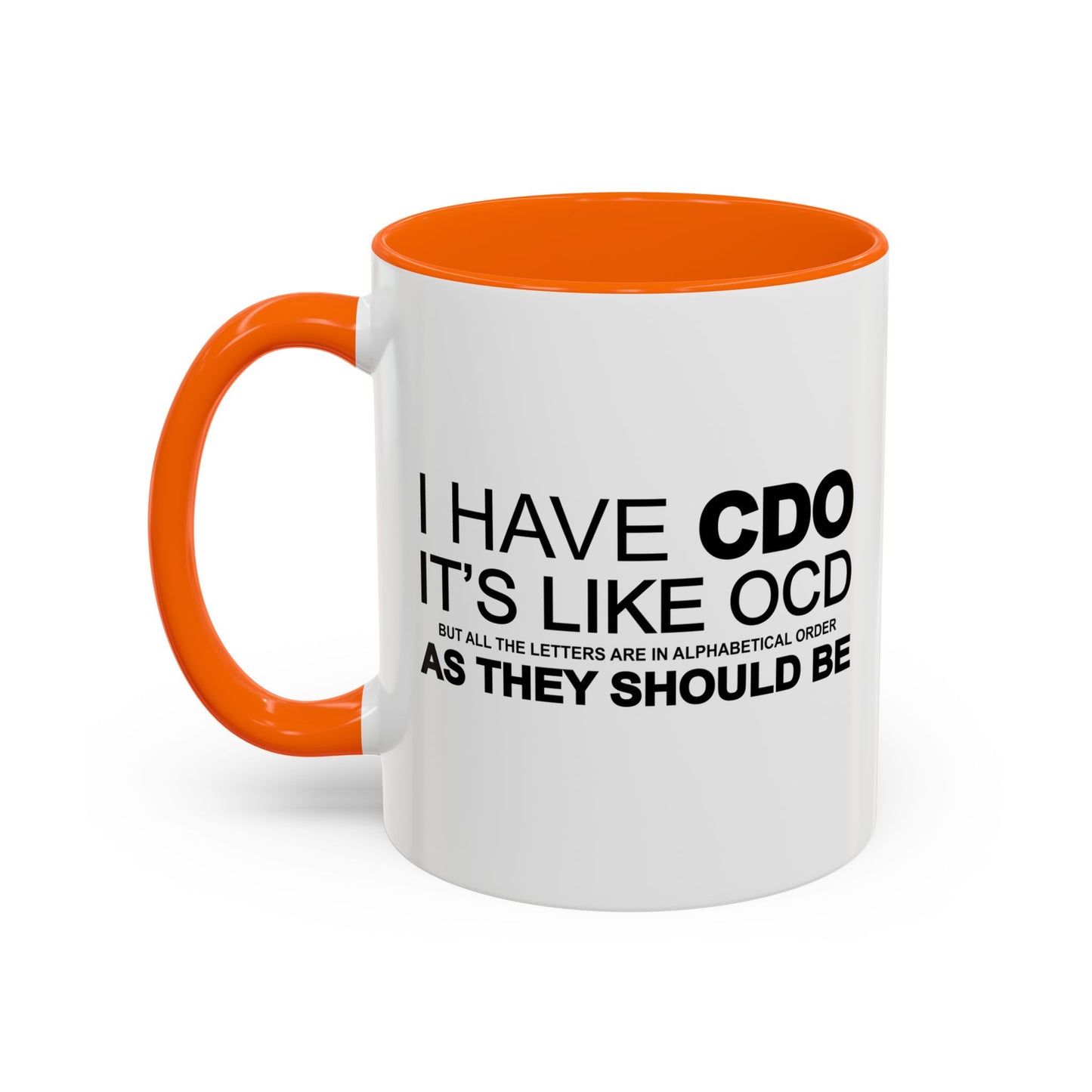 I HAVE CDO Accent BiColor Funny Sarcastic Mug