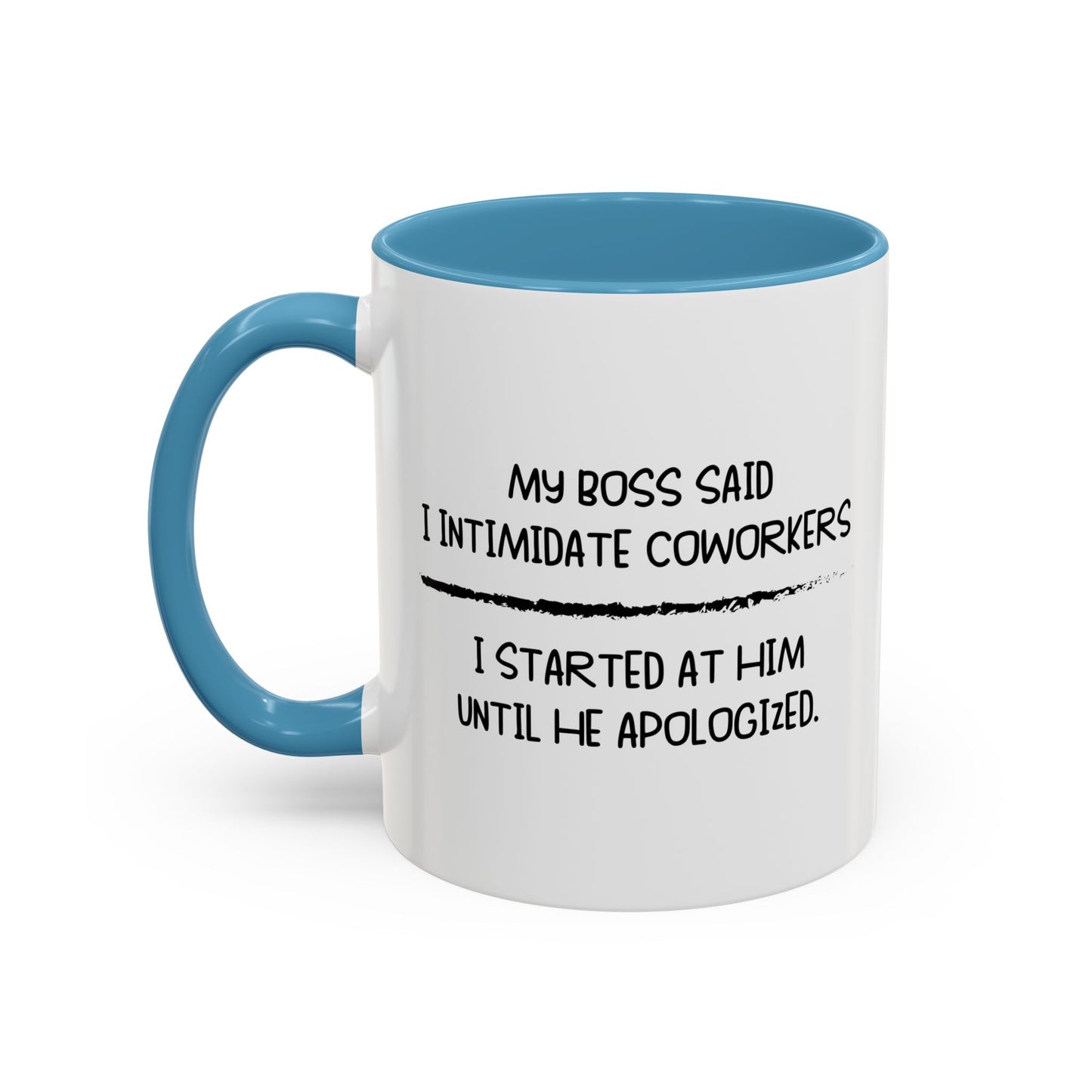 MY BOSS SAID... Accent BiColor Funny Sarcastic Mug