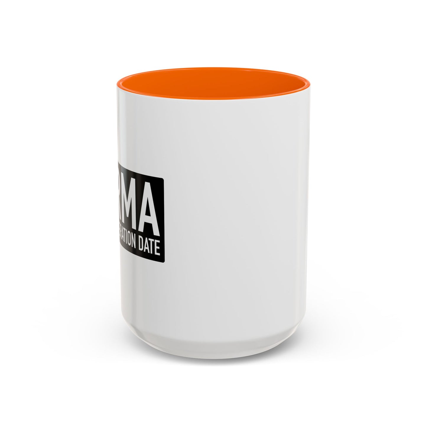 KARMA HAS NO EXPERATION DATE Accent BiColor Funny Sarcastic Mug