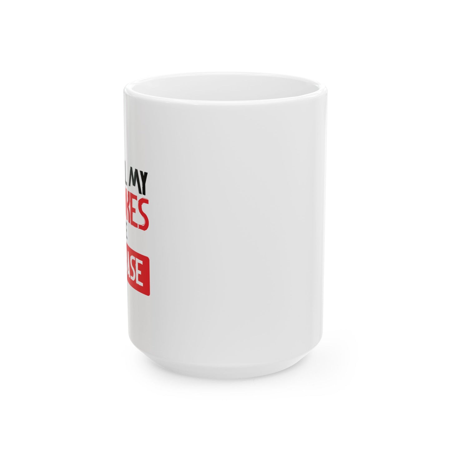 I KEEP ALL MY DAD JOKES FUNNY SARCASTIC WHITE MUG