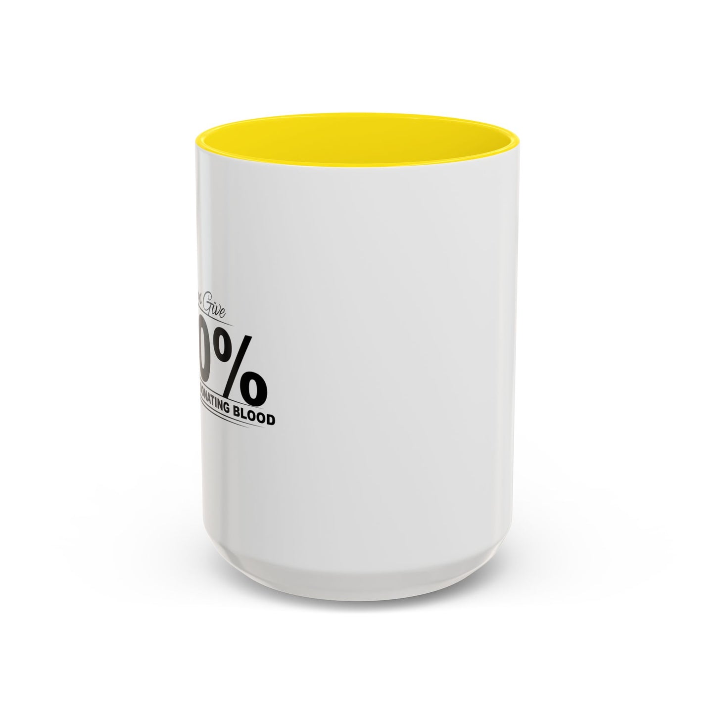 ALWAYS GIVE 100% Accent BiColor Funny Sarcastic Mug