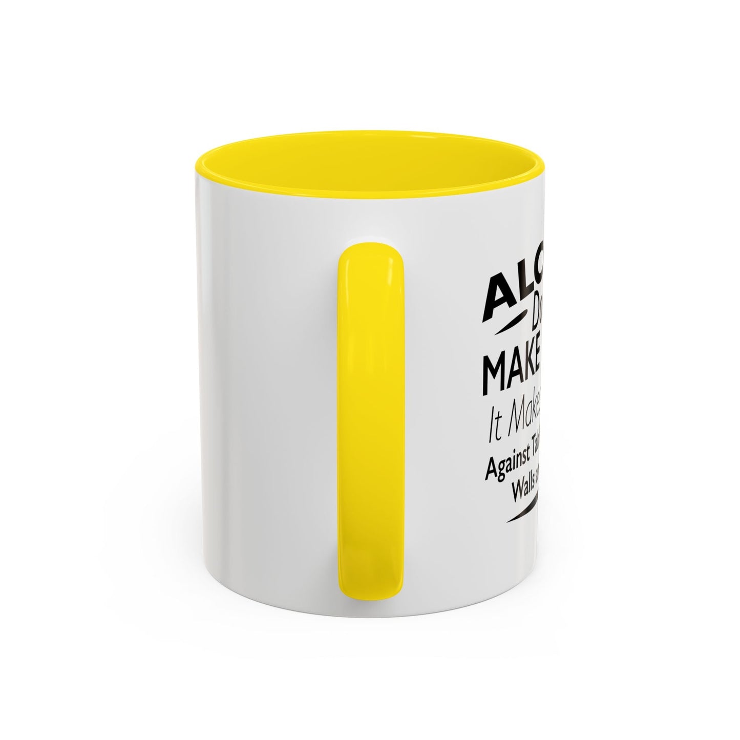 ALCOHOL DOESN'T MAKE YOU FAT Accent BiColor Funny Sarcastic Mug