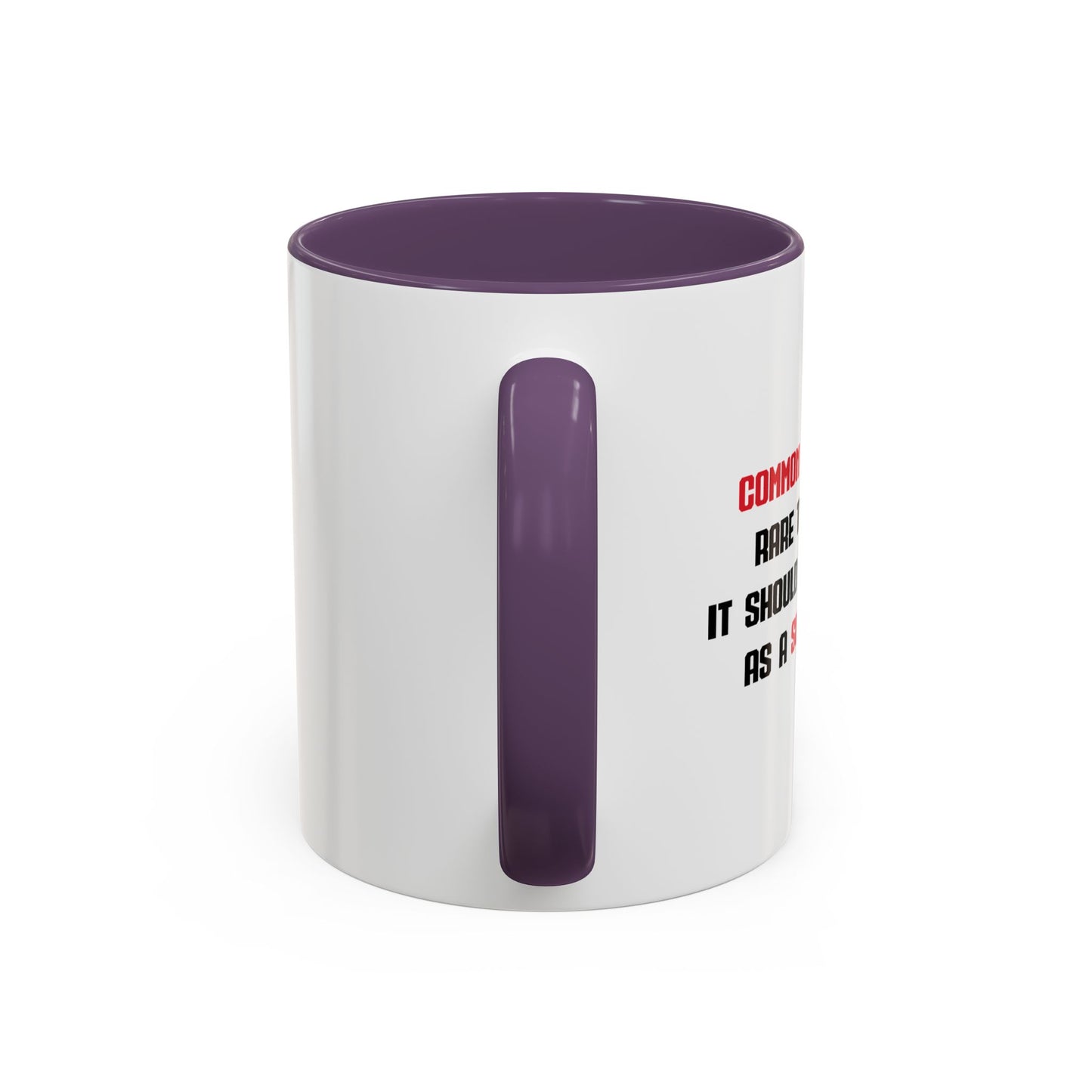 COMMON SENSE IS SO RARE THESE DAYS Accent BiColor Funny Sarcastic Mug