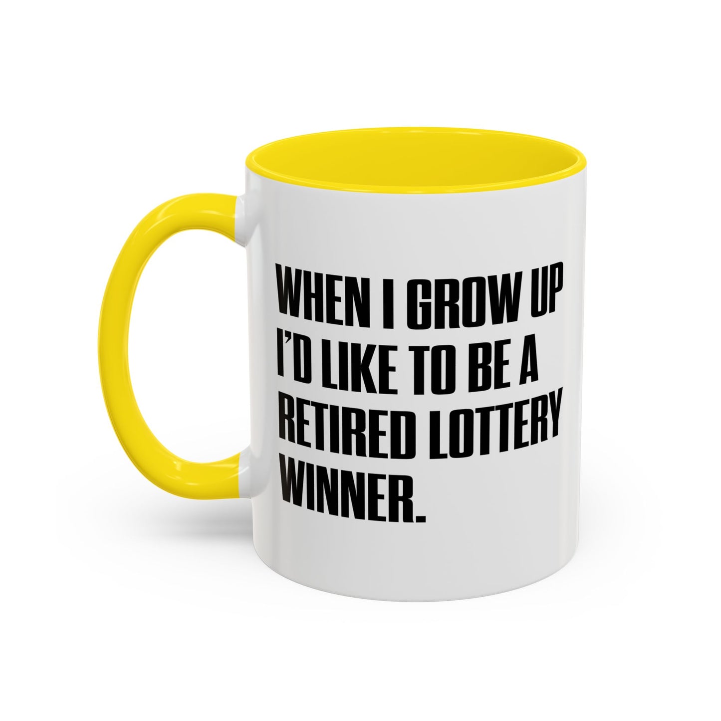 RETIRED LOTTERY WINNER. Accent BiColor Funny Sarcastic Mug