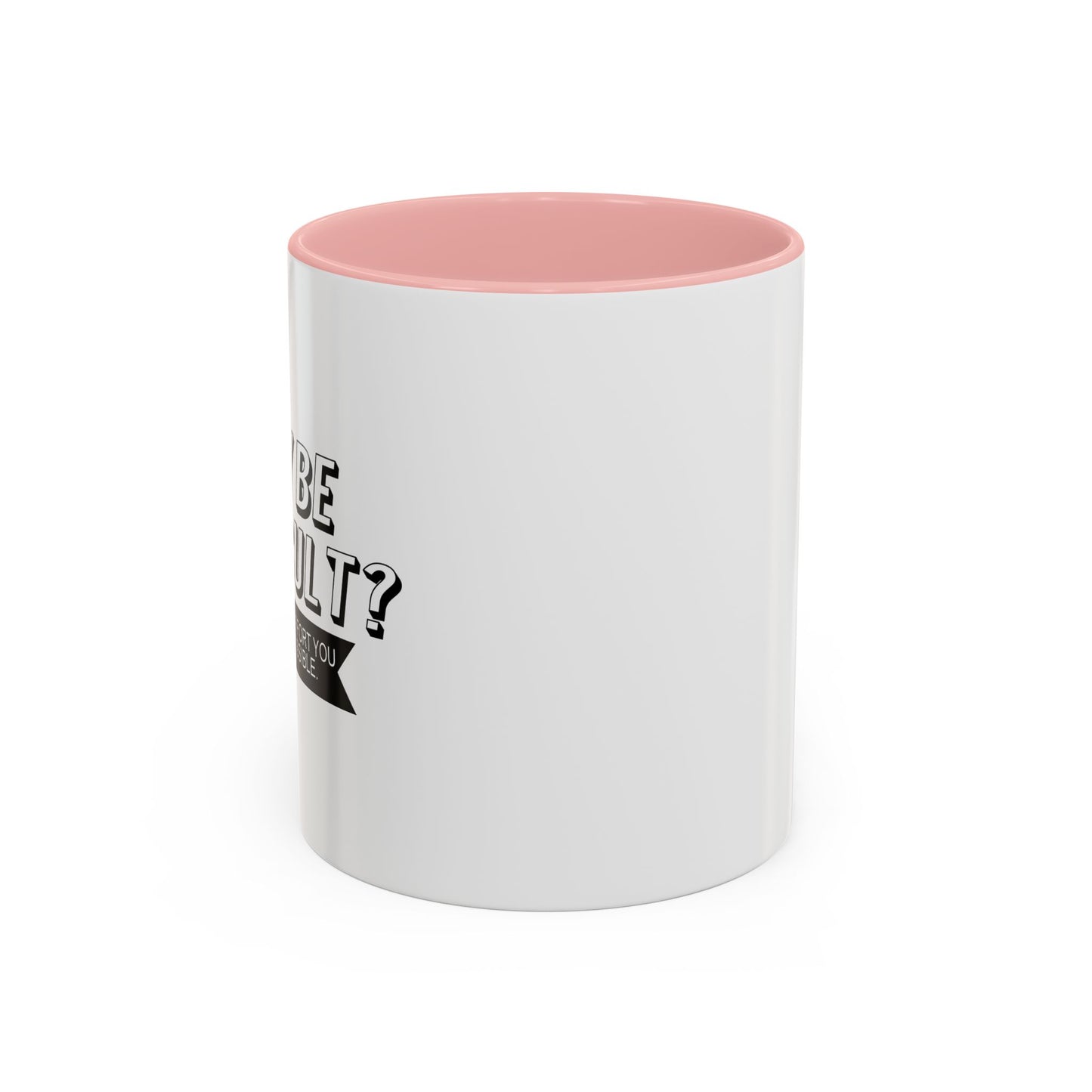 WHY BE DIFFICULT Accent BiColor Funny Sarcastic Mug