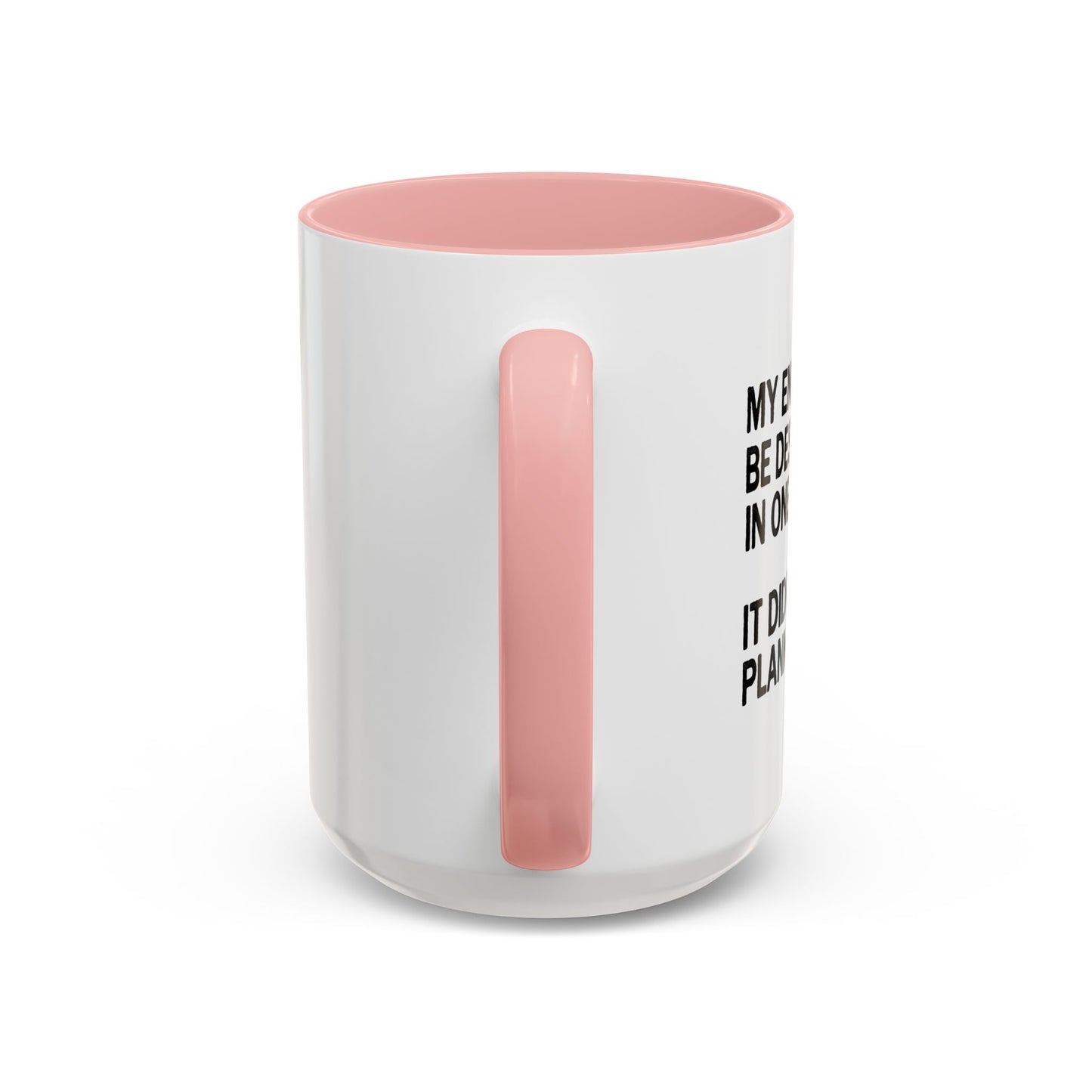 IT DIDN'T GO AS PLANNED. Accent BiColor Funny Sarcastic Mug