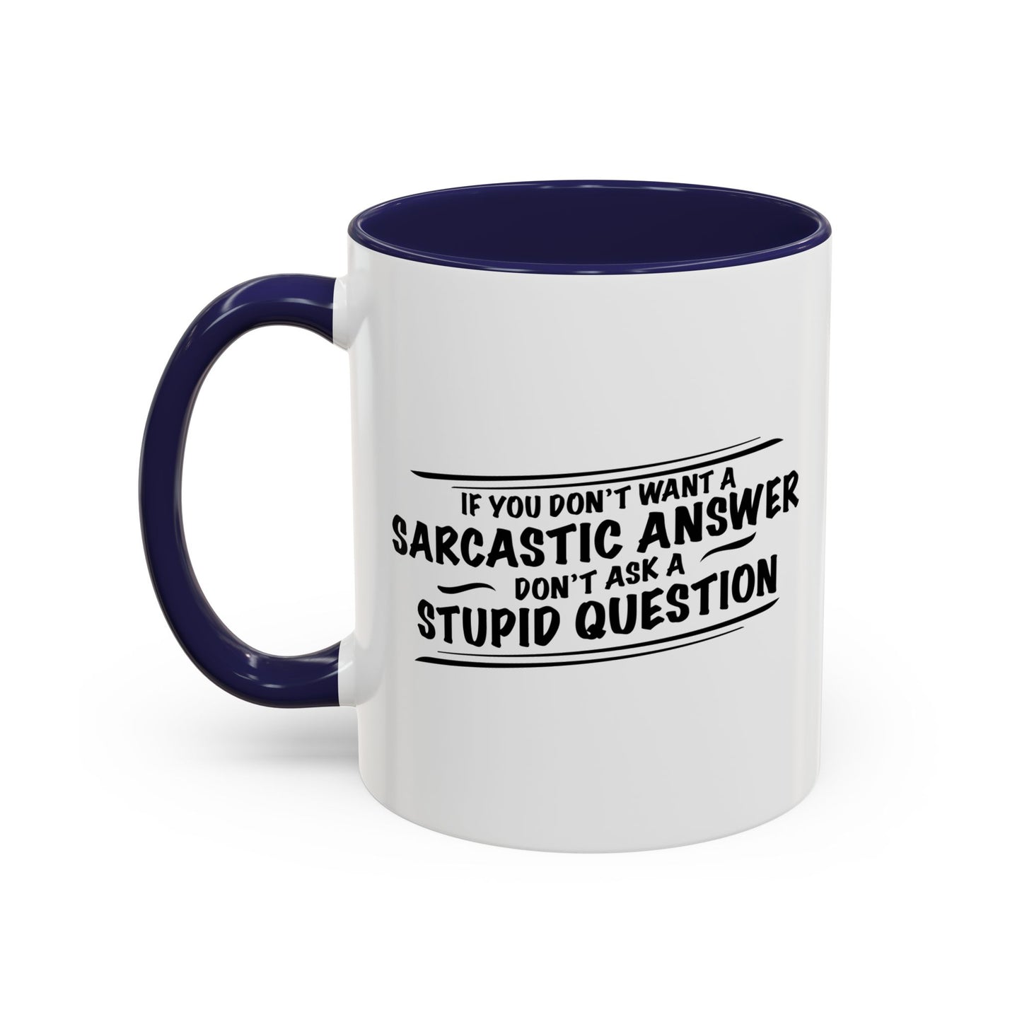 DON'T ASK STUPID QUESTION Accent BiColor Funny Sarcastic Mug