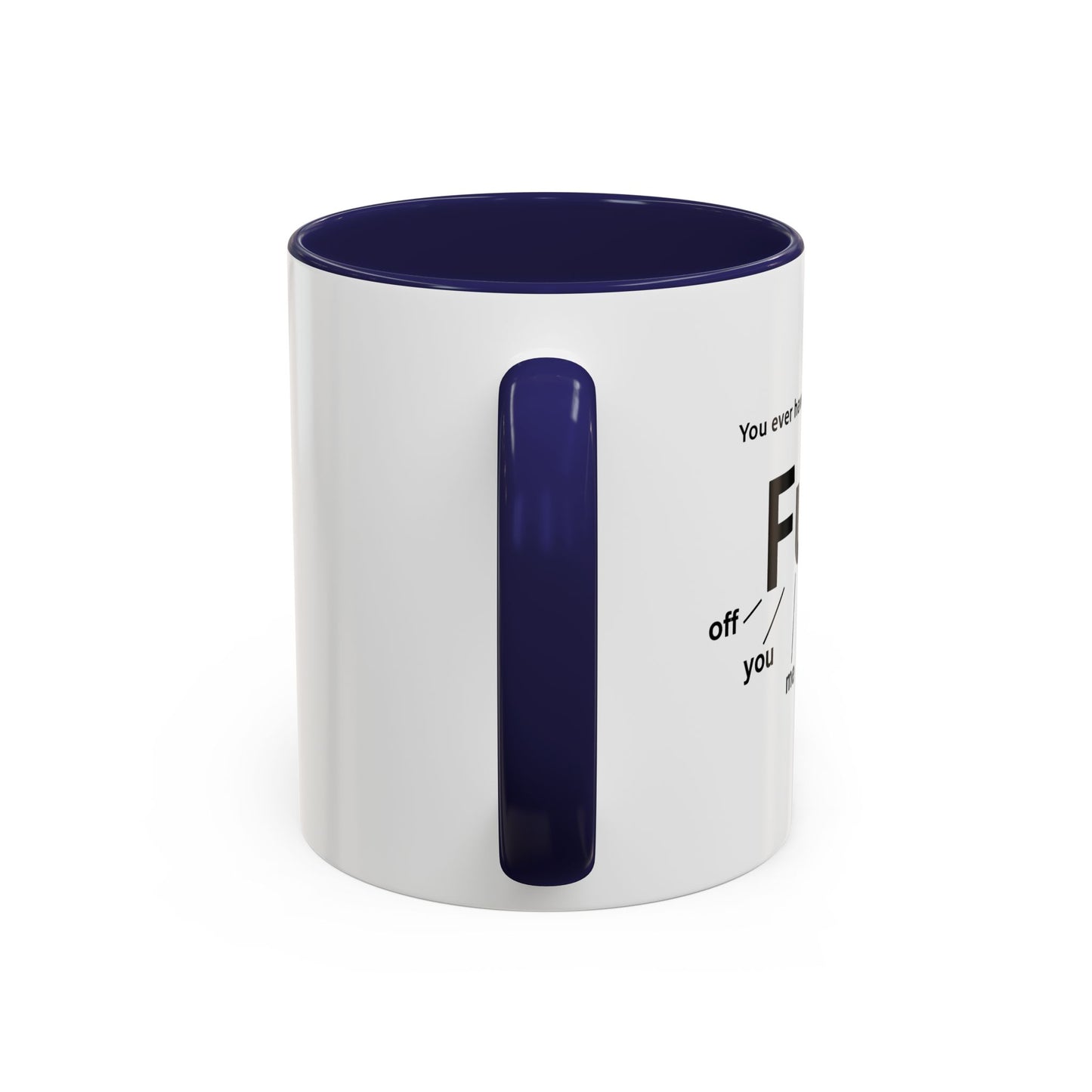 EVER HAVE ONE OF THESE DAYS? Accent BiColor Funny Sarcastic Mug