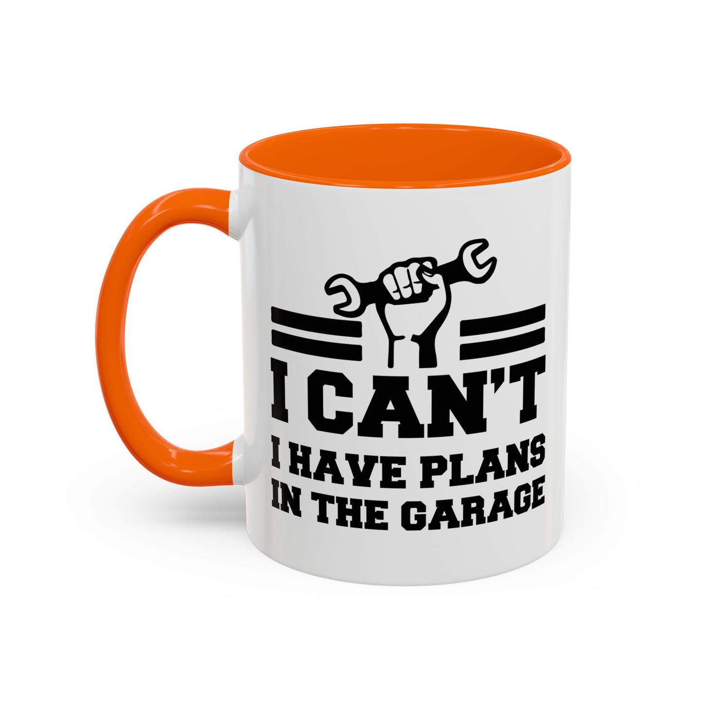 I CAN'T HAVE PLANS IN THE GARAGE Accent BiColor Funny Sarcastic Mug