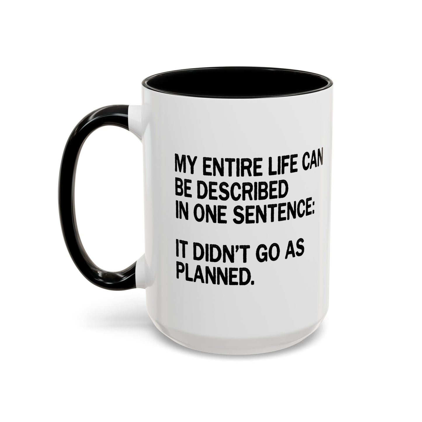 IT DIDN'T GO AS PLANNED. Accent BiColor Funny Sarcastic Mug