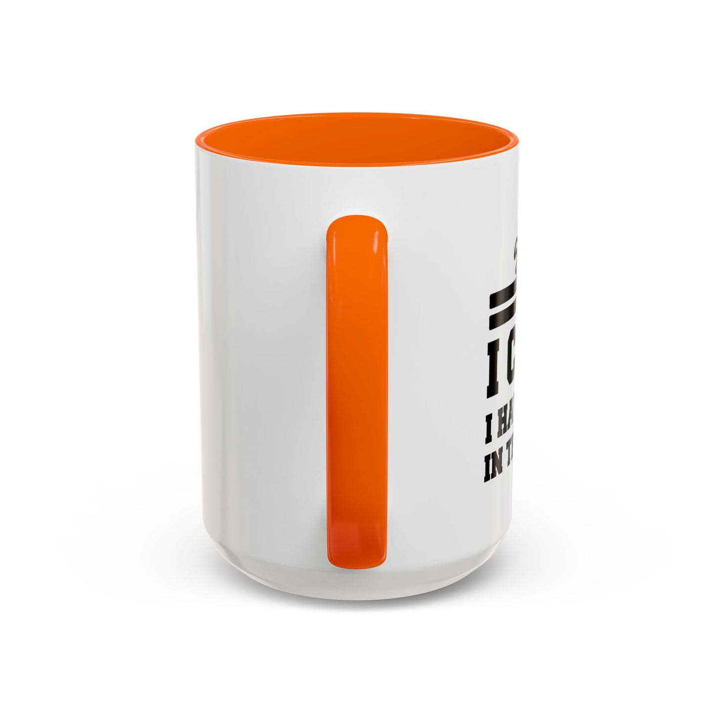 I CAN'T HAVE PLANS IN THE GARAGE Accent BiColor Funny Sarcastic Mug