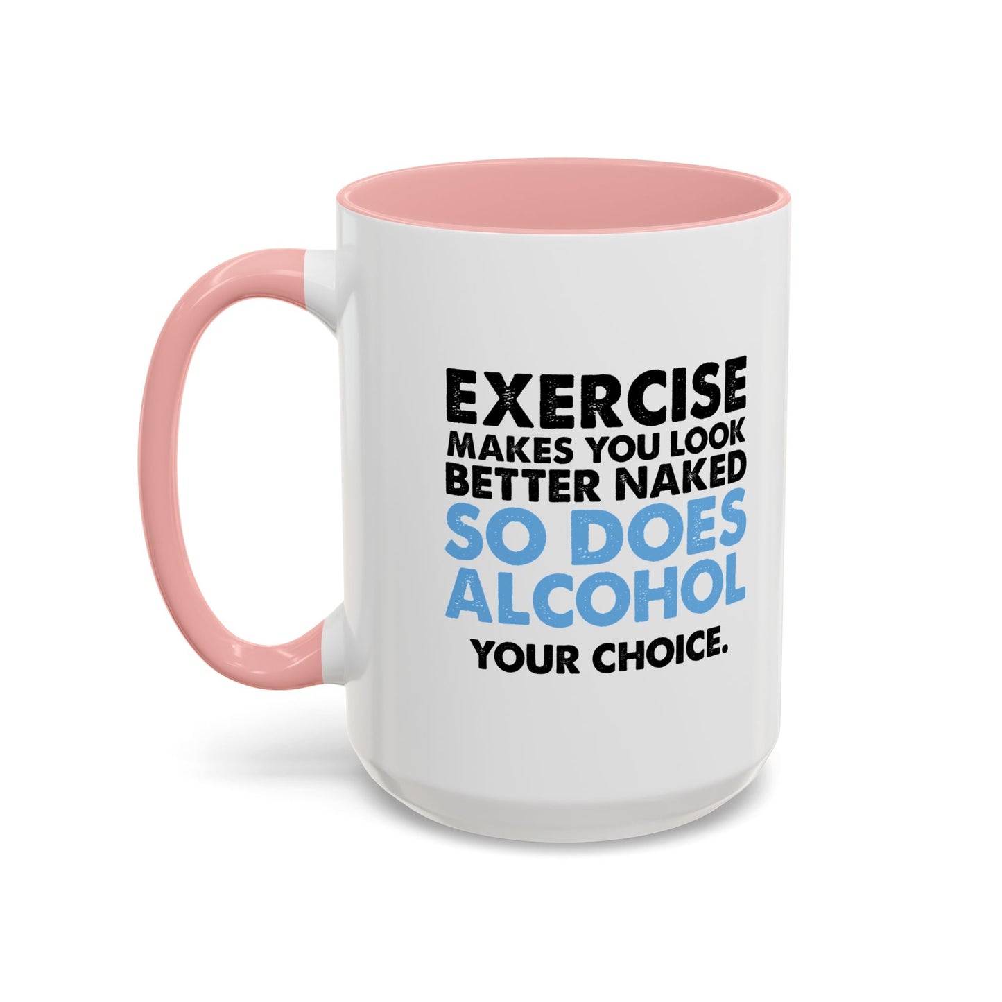 YOUR CHOICE. Accent BiColor Funny Sarcastic Mug