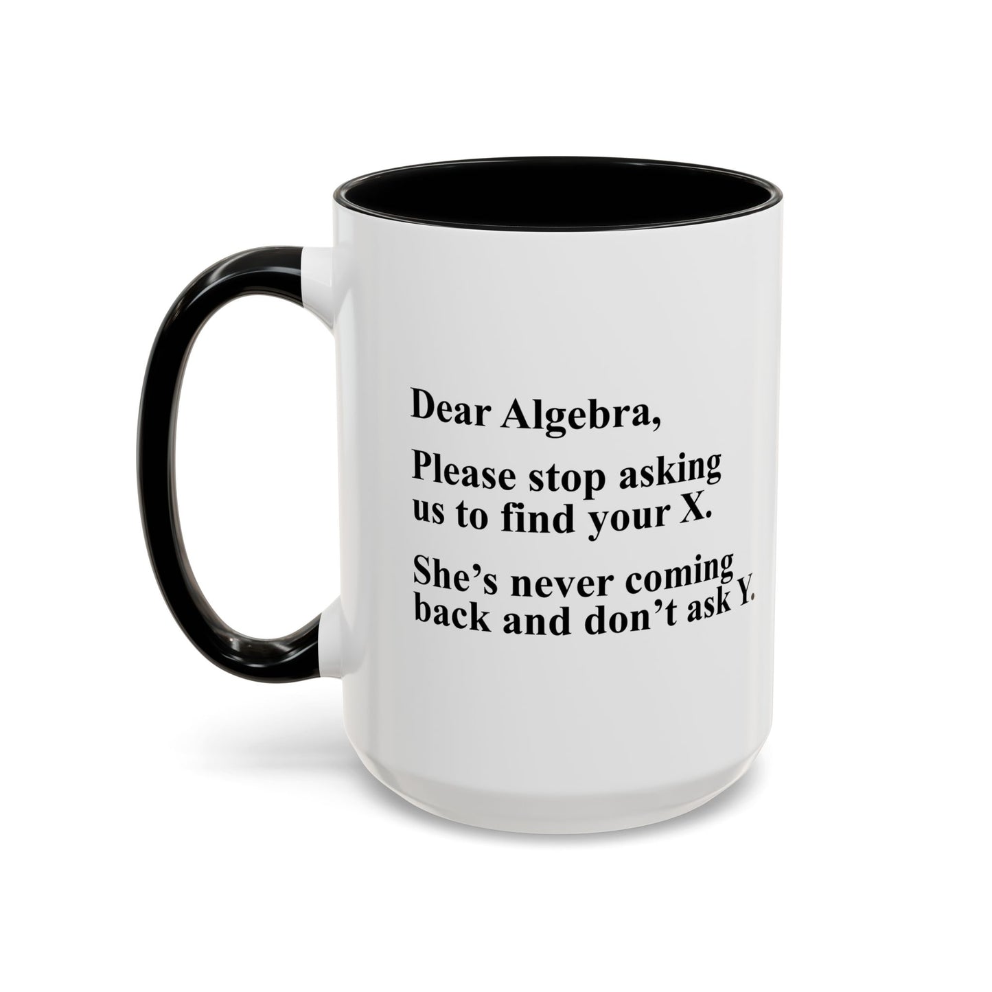 DEAR ALGEBRA Accent BiColor Funny Sarcastic Mug